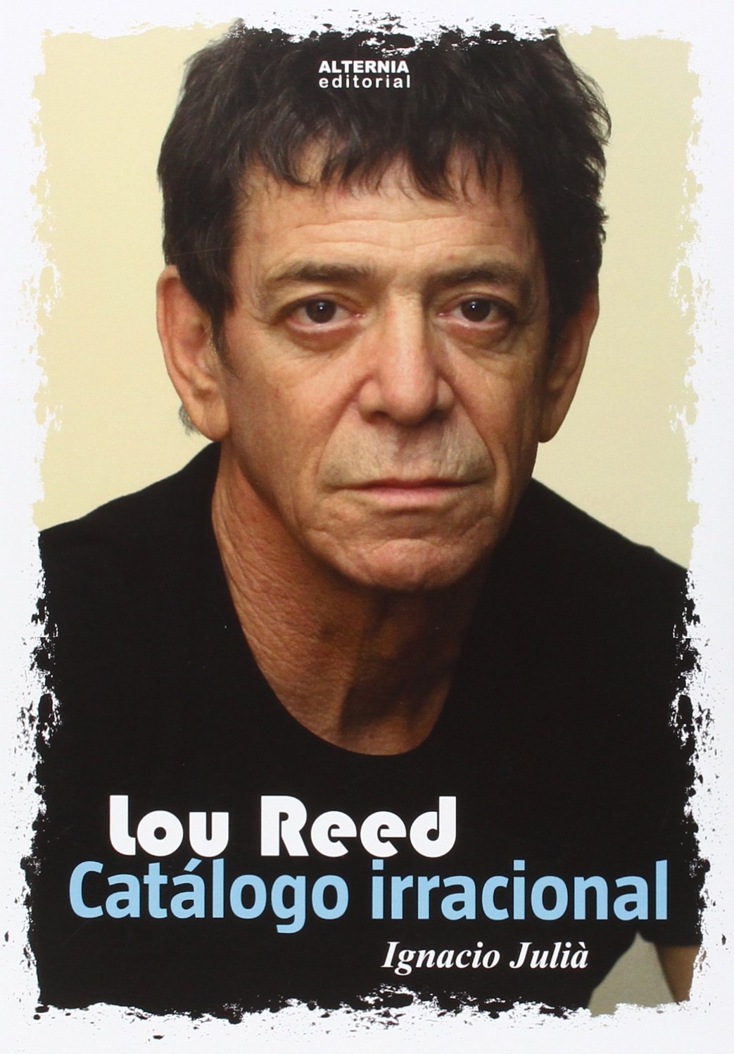 Lou Reed catálogo irracional édition reliée livre art rare
