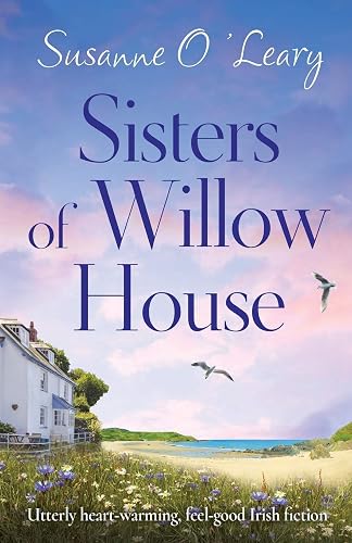 Sisters of Willow House: Utterly heartwarming, feel good Irish fiction (Sandy Cove, Band 2)