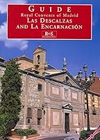 Royal Convents of Madrid: Las Descalzas and La Encarnacion; A Guide 847120343X Book Cover