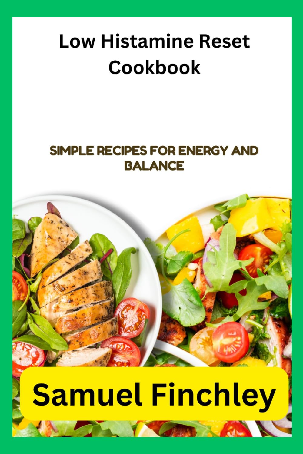 Low Histamine Reset Cookbook: Simple Recipes for Energy and Balance