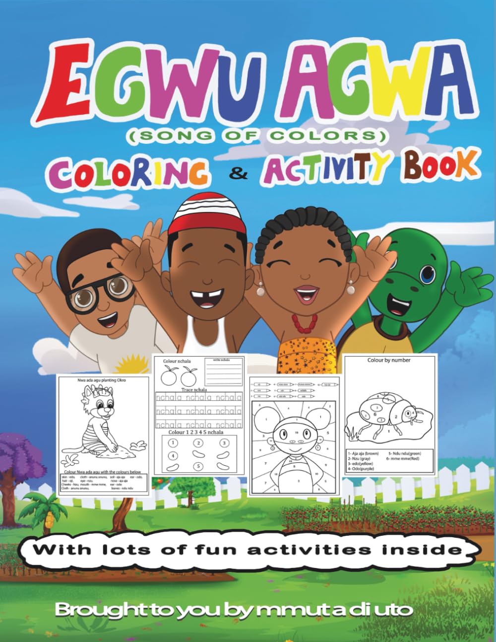 Egwu Agwa (Igbo Colors Song) Coloring and Activity Book (Mmuta Di Uto Activity Book Series: Learning Igbo Through Fun & Creativity!)