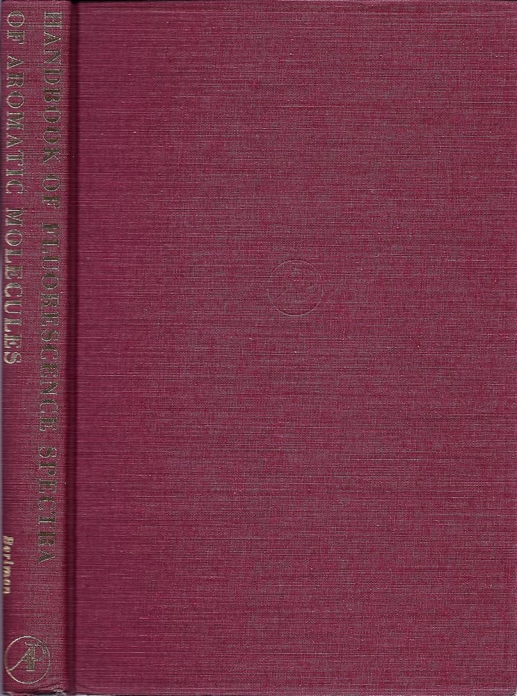 Handbook of Fluorescence Spectra of Aromatic Molecules Berlman