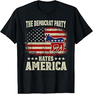 The Democrat Party Hates America T-Shirt