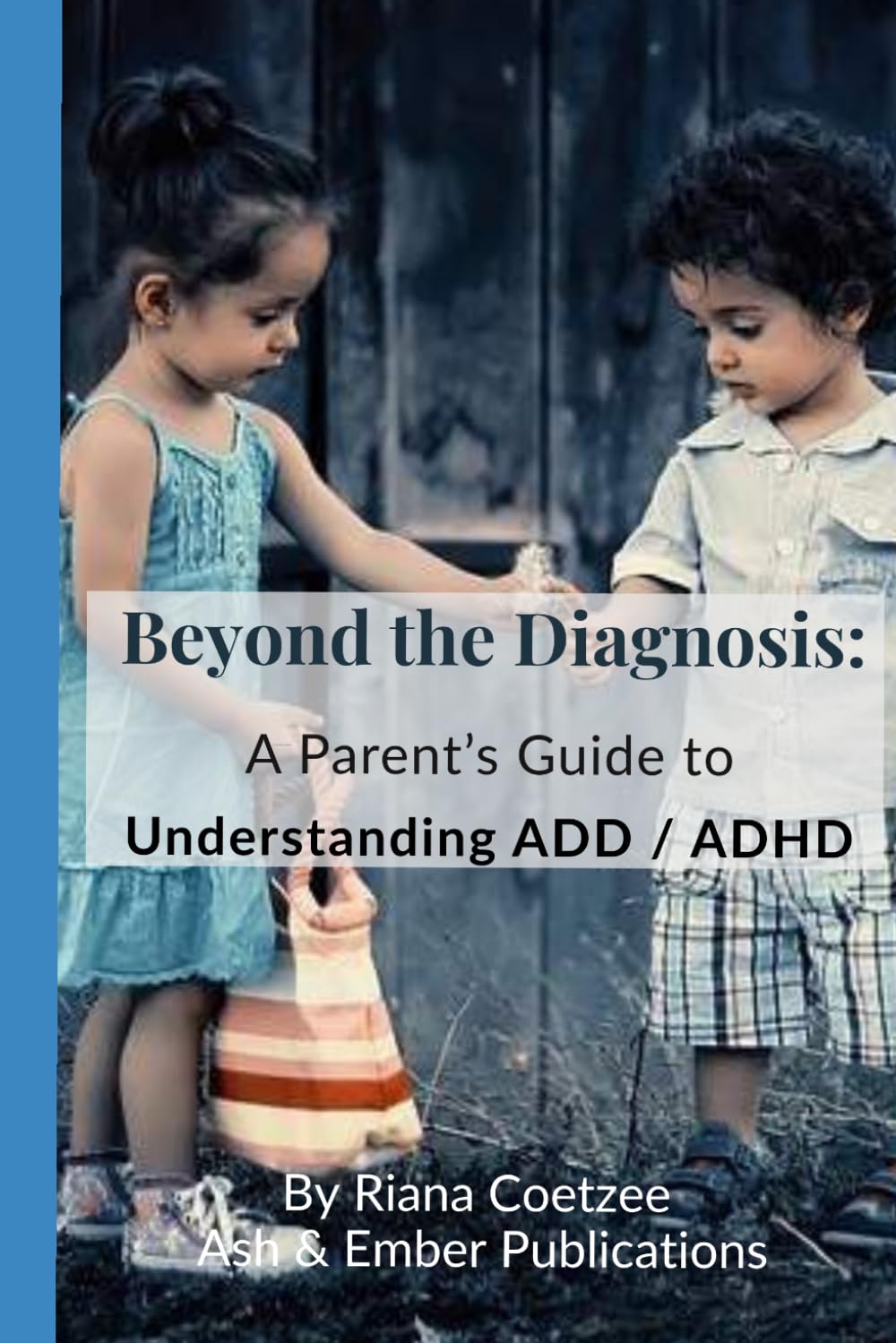 Beyond the Diagnosis: A Parent’s Guide to Understanding ADD / ADHD