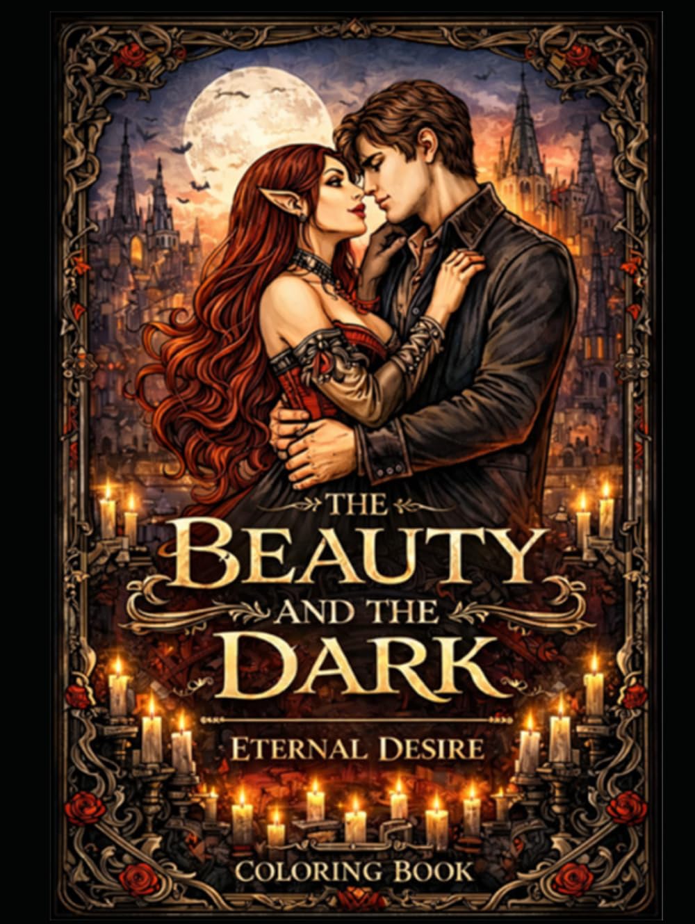 The Beauty & The Dark Series - Eternal Desire: Coloring Book