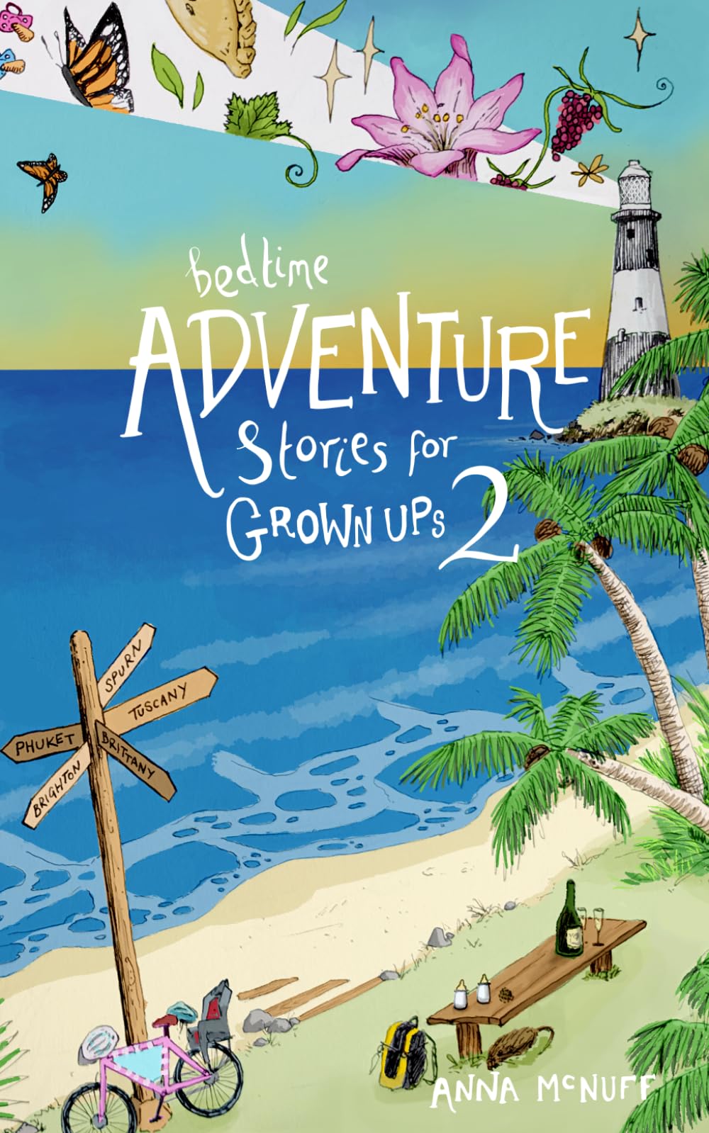 Bedtime Adventure Stories For Grown Ups 2: True travel stories about freedom, family chaos and escaping the everyday
