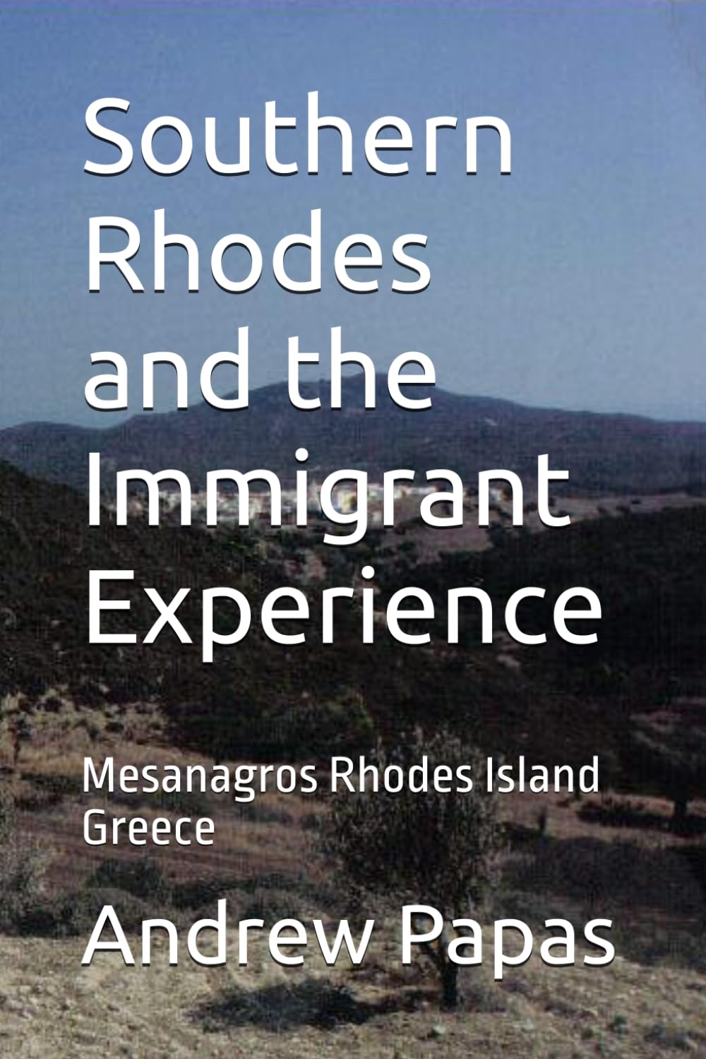 Southern Rhodes and the Immigrant Experience: Mesanagros Rhodes Island Greece