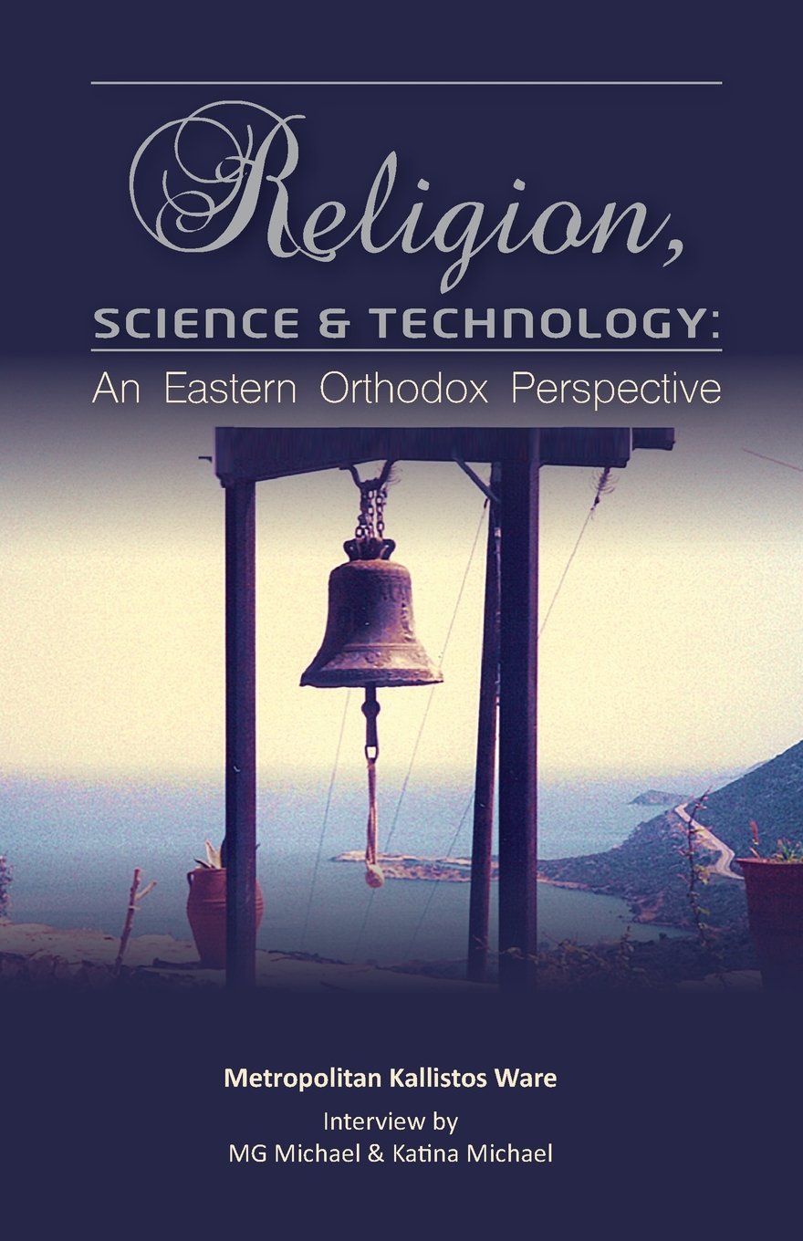 Religion, Science & Technology: An Eastern Orthodox Perspective: Volume 1 (Technology and Society Studies)