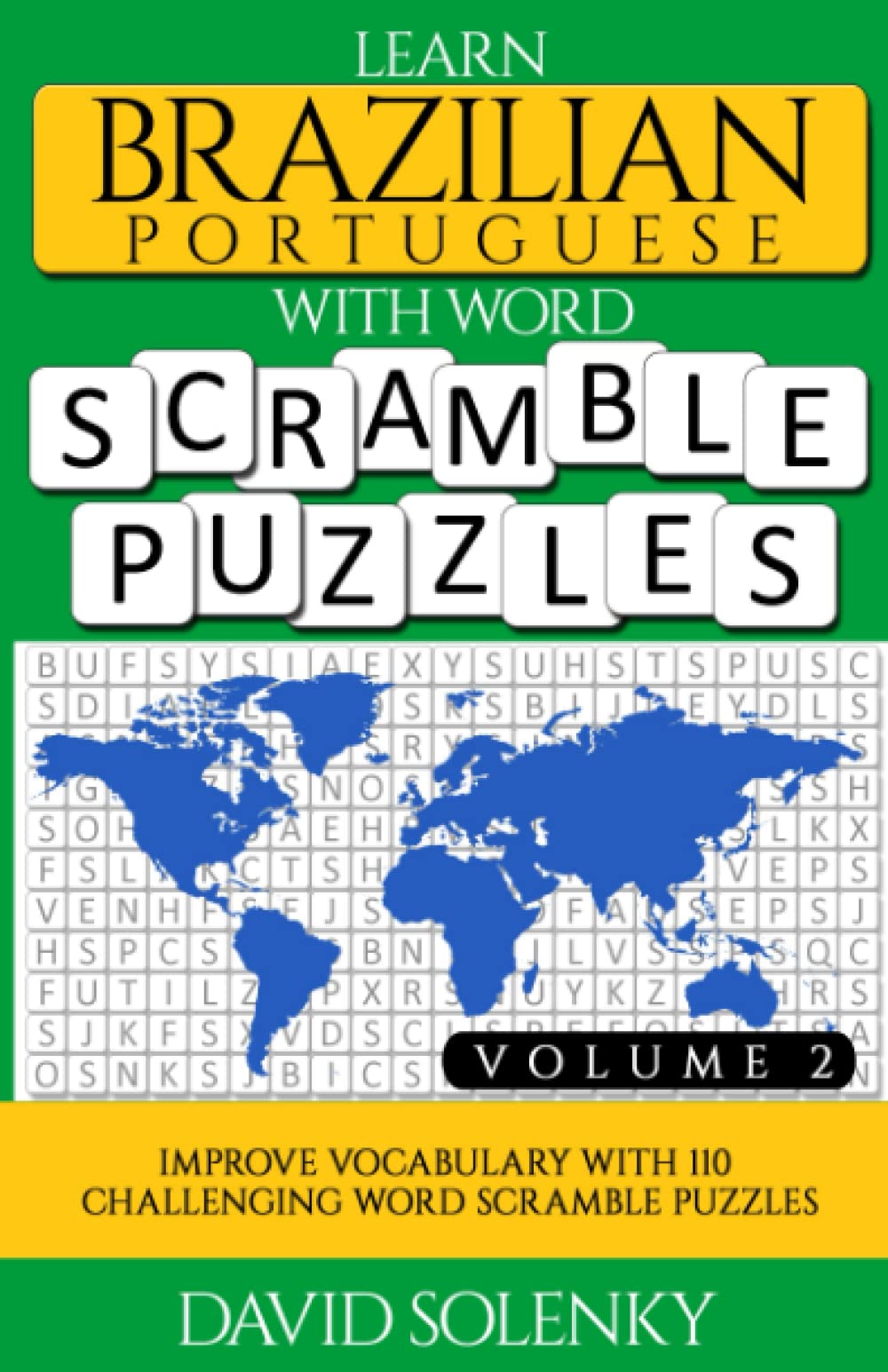 Learn Brazilian Portuguese with Word Scramble Puzzles Volume 2: Learn Brazilian Portuguese Language Vocabulary with 110 Challenging Bilingual Word Scramble Puzzles