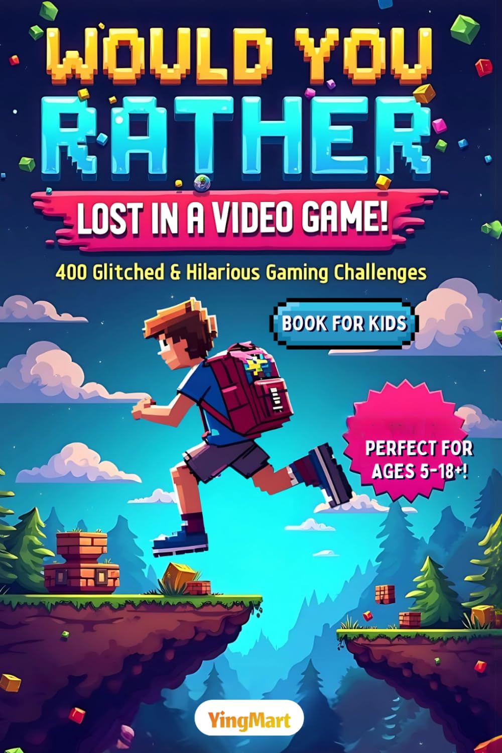 Would You Rather: Lost in a Video Game!: 400 Epic Challenges to Escape Glitches, Unlock Power-Ups & Conquer Virtual Worlds!