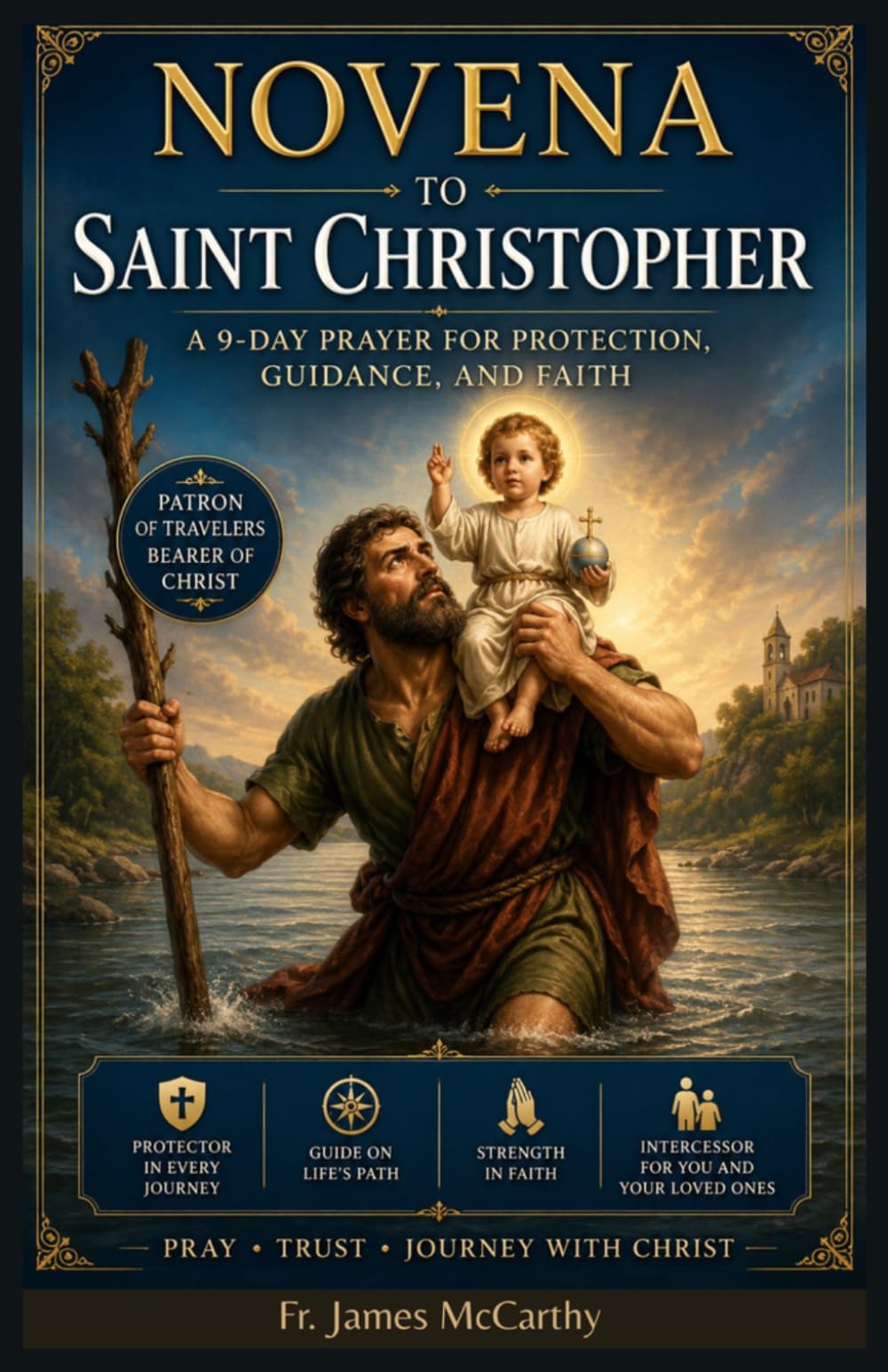 NOVENA TO SAINT CHRISTOPHER: A 9-Day Prayer for Protection, Guidance, and Faith (Christian Religious Series)