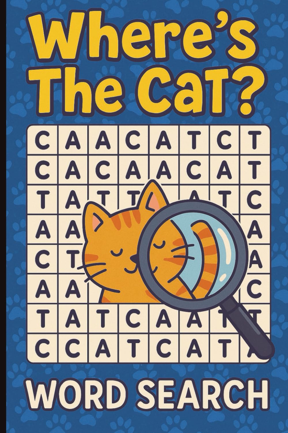 Where's The Cat?: An Almost Impossible One-Word Word Search Book | An Annoying Puzzle With A Single Word To Find (Where's The ONE: Single-Word Word Searches)