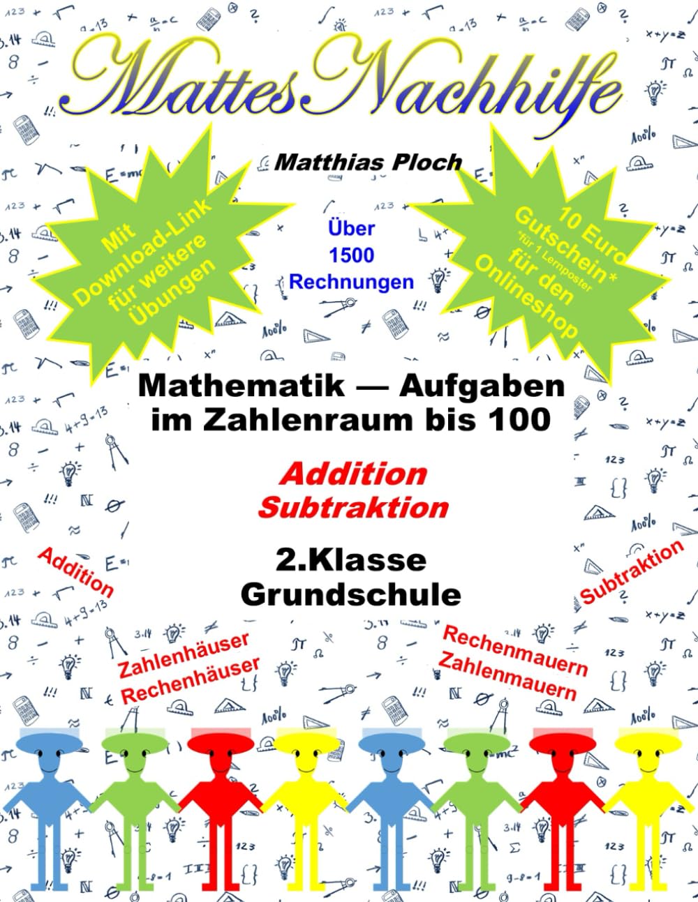 Mathe üben 2. Klasse – Arbeitsheft Mathematik mit 130 Seiten | Addition & Subtraktion bis 100 ohne &mit Zehnerübergang | Rechenmauern, Zahlenhäuser | ... 100 für Kinder ab 7 Jahren (MattesNachhilfe)