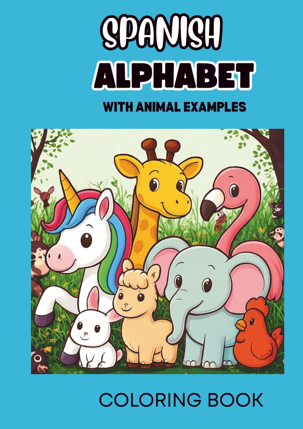 Spanish Alphabet Animal Coloring Book for Kids Ages 4–8: Trace Uppercase & Lowercase Letters and Learn Animal Names in Spanish (Early Spanish Learning for Kids Series)