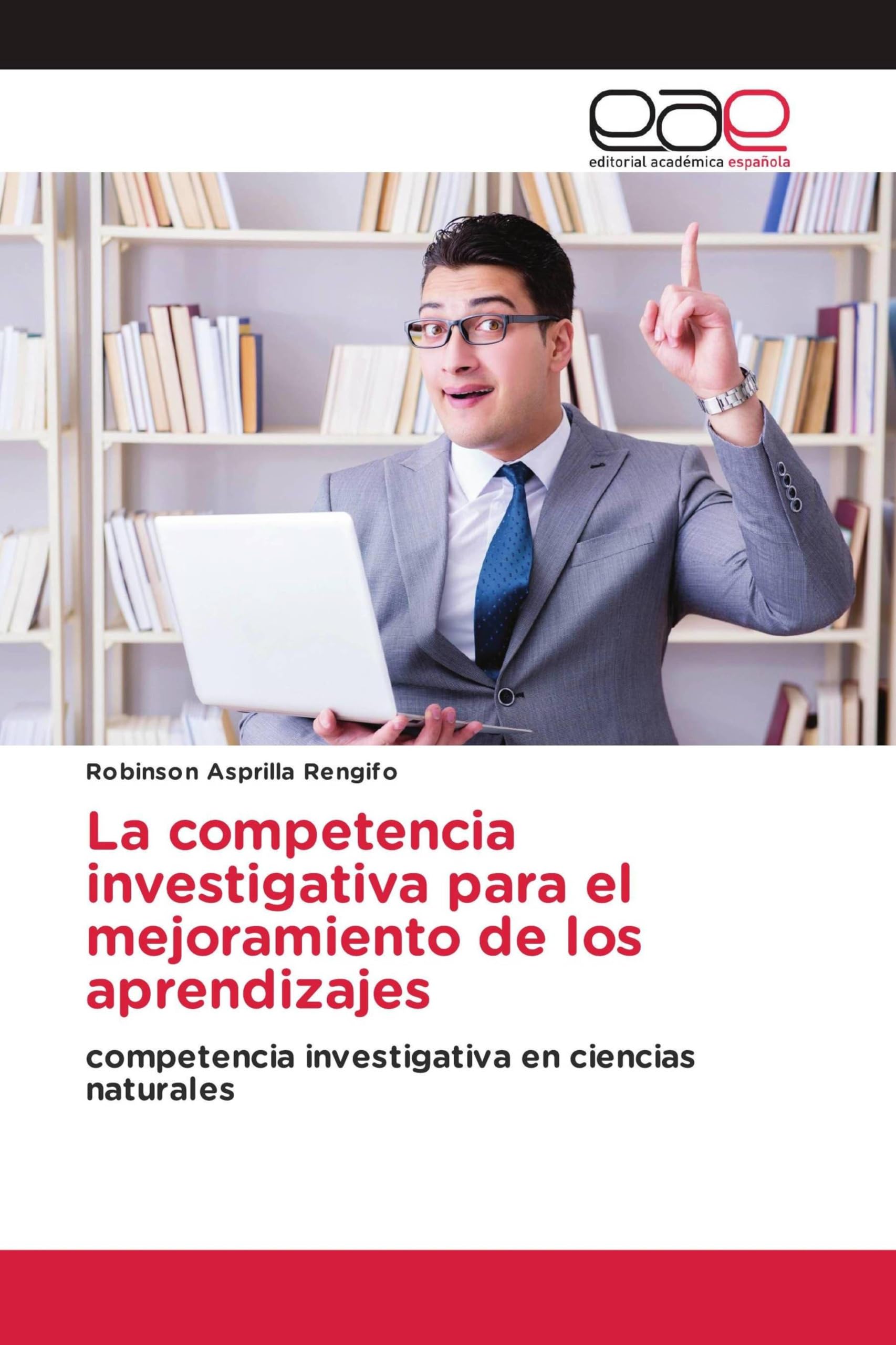 La competencia investigativa para el mejoramiento de los aprendizajes: competencia investigativa en ciencias naturales
