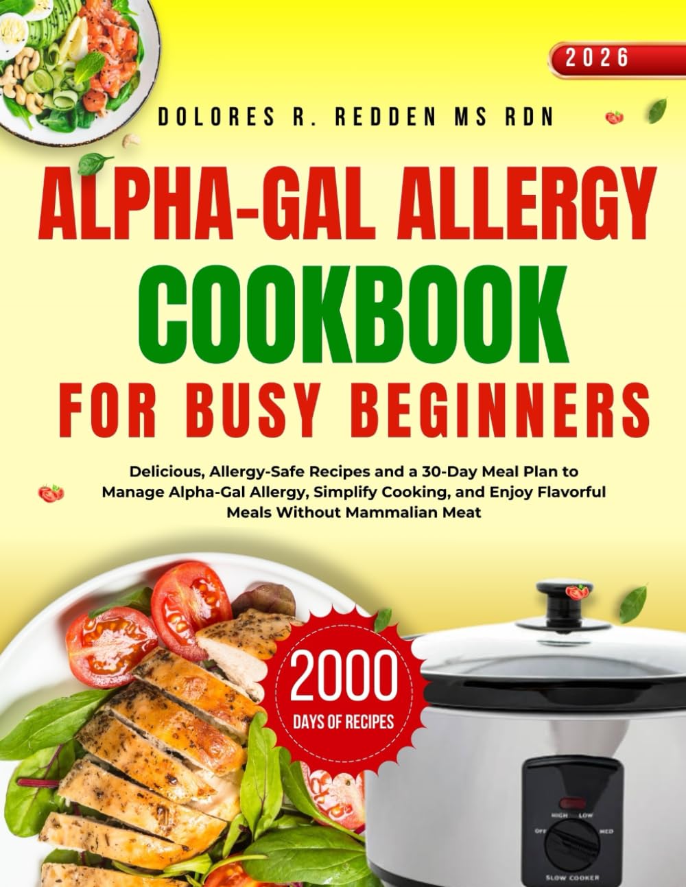 Alpha-Gal Allergy Cookbook For Busy Beginners: Delicious, Allergy-Safe Recipes and a 30-Day Meal Plan to Manage Alpha-Gal Allergy, Simplify Cooking, ... Redden, MS, RDN Nutrition & Cookbook Series)