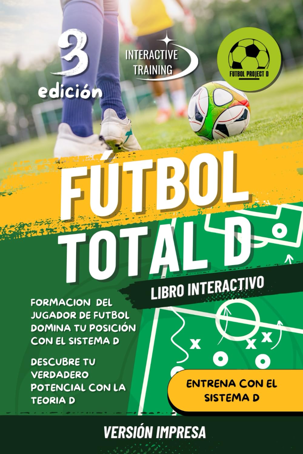 Fútbol Total D: formación del jugador de fútbol bajo el Sistema D - Versión Impresa - 3ra edición