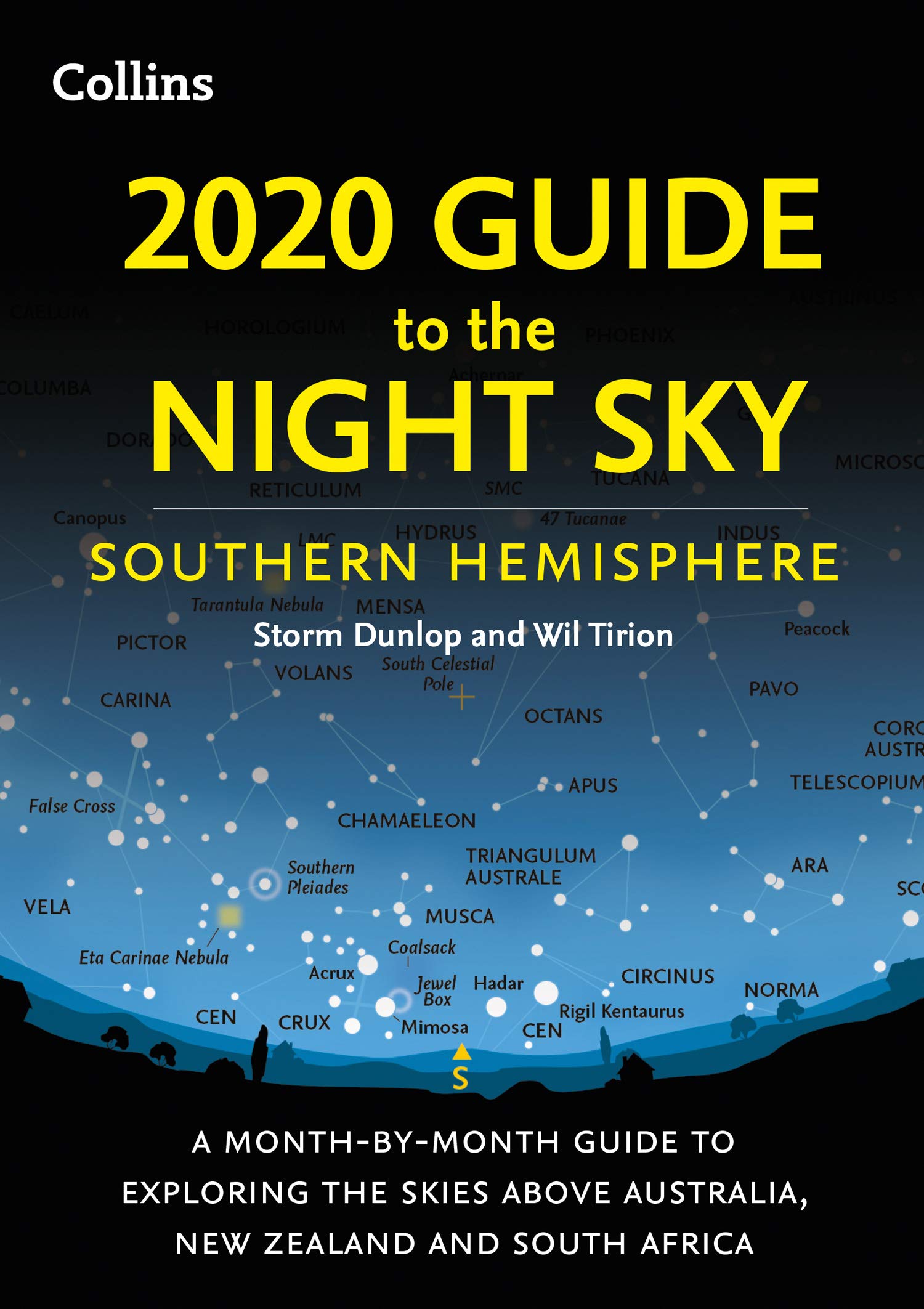 2020 Guide to the Night Sky Southern Hemisphere: A month-by-month guide to exploring the skies above Australia, New Zealand and South Africa
