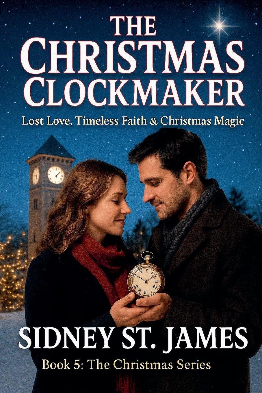 The Christmas Clockmaker - Lost Love, Timeless Faith & Christmas Magic: 5