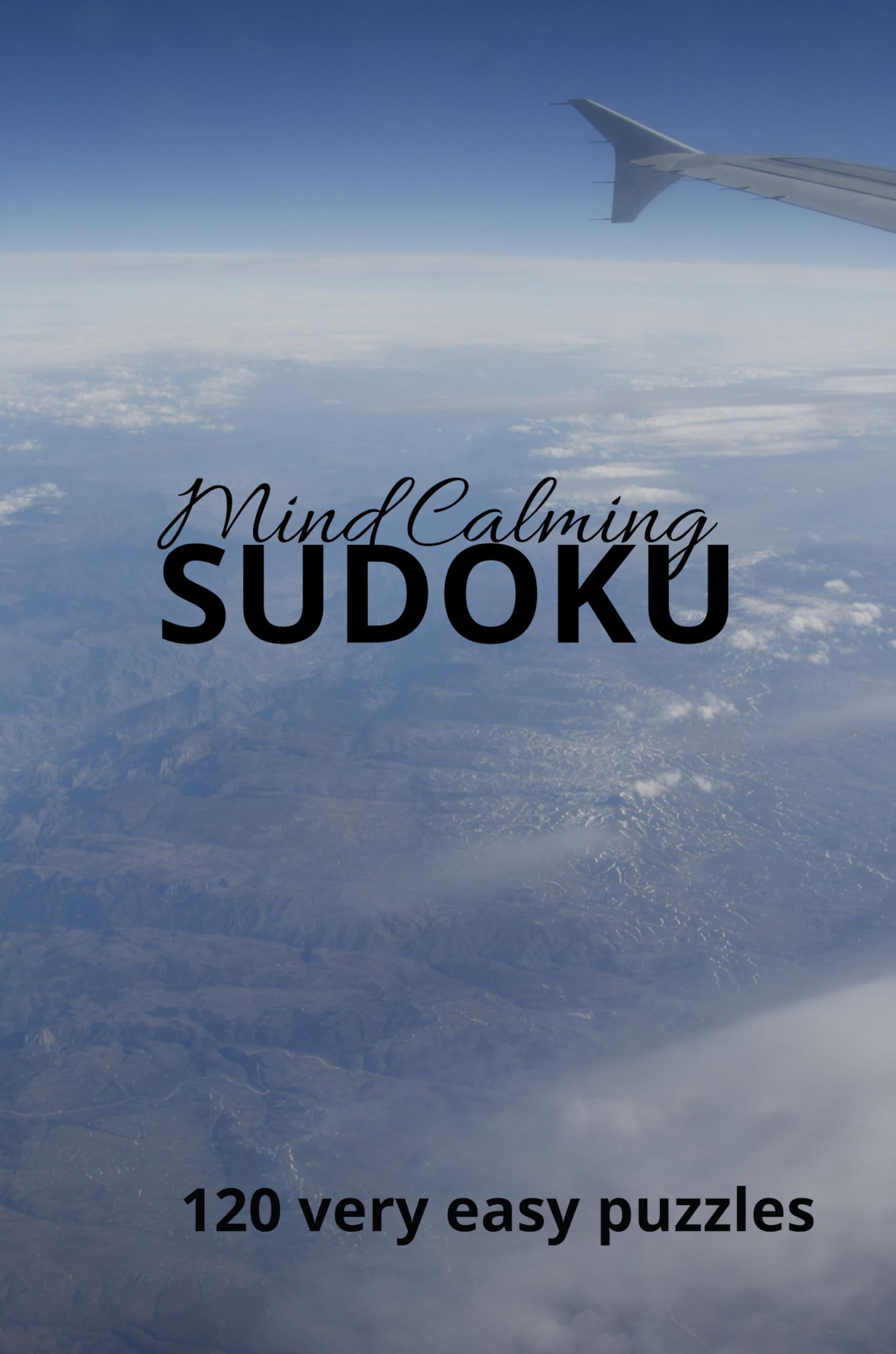 Mind Calming SUDOKU 120 very easy puzzles (Kindle Scribe Only) (Mind Calming SUDOKU (Kindle Scribe Only))