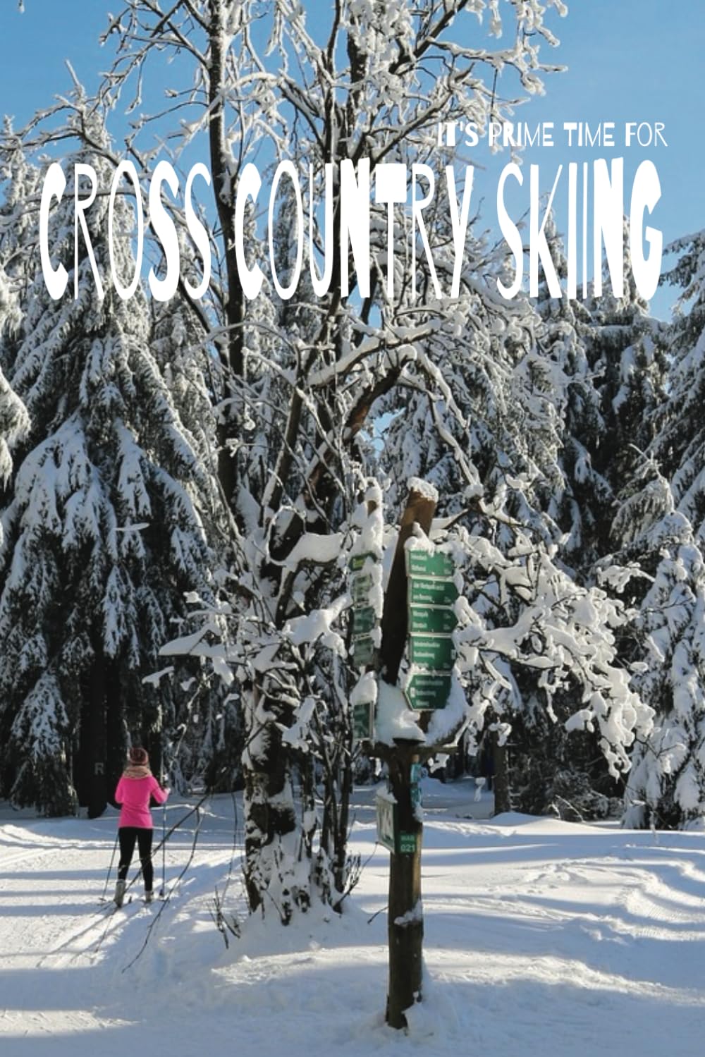 It's Prime Time For CROSS-COUNTRY SKIING