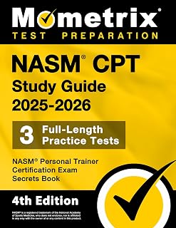NASM CPT Study Guide - Full-Length Practice Tests, NASM Personal Trainer Certification Exam Secrets Book: [4th Edition]