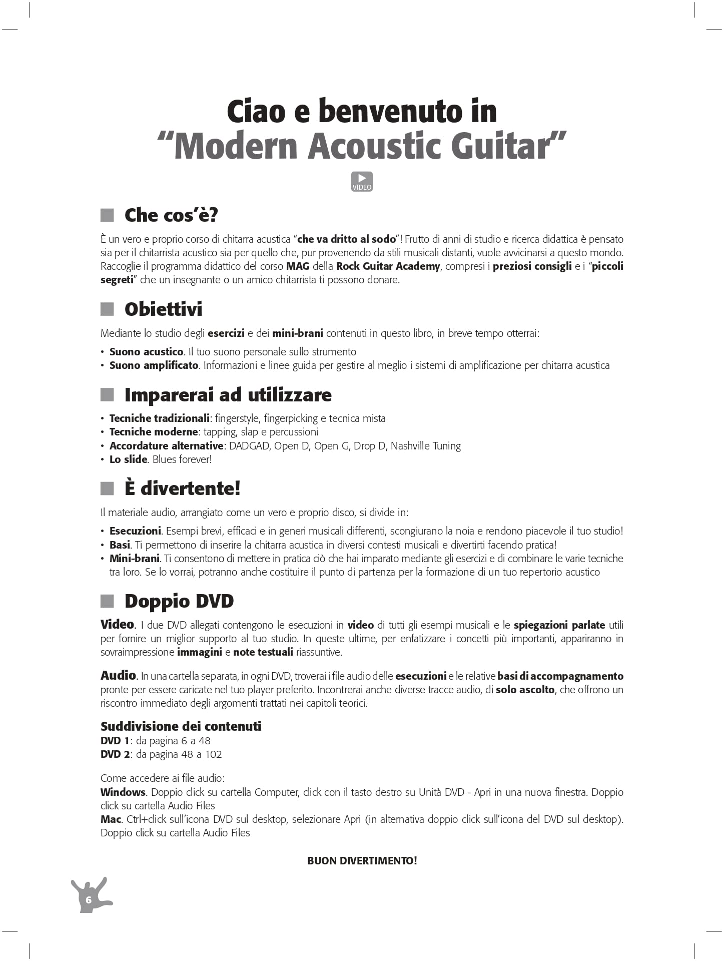 Modern acoustic guitar. Con 2 DVD