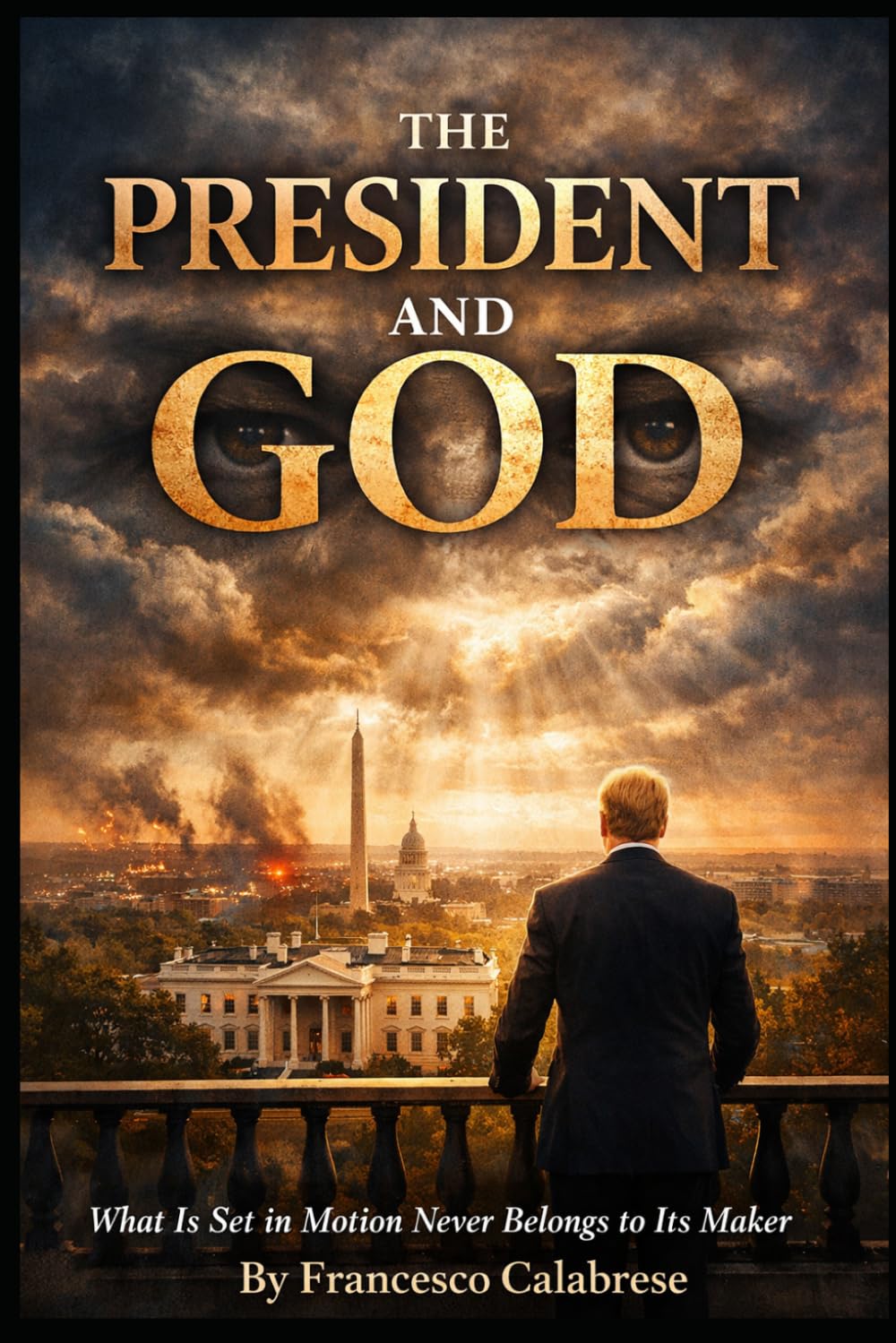 The President and God: What Is Set in Motion Never Belongs to Its Maker