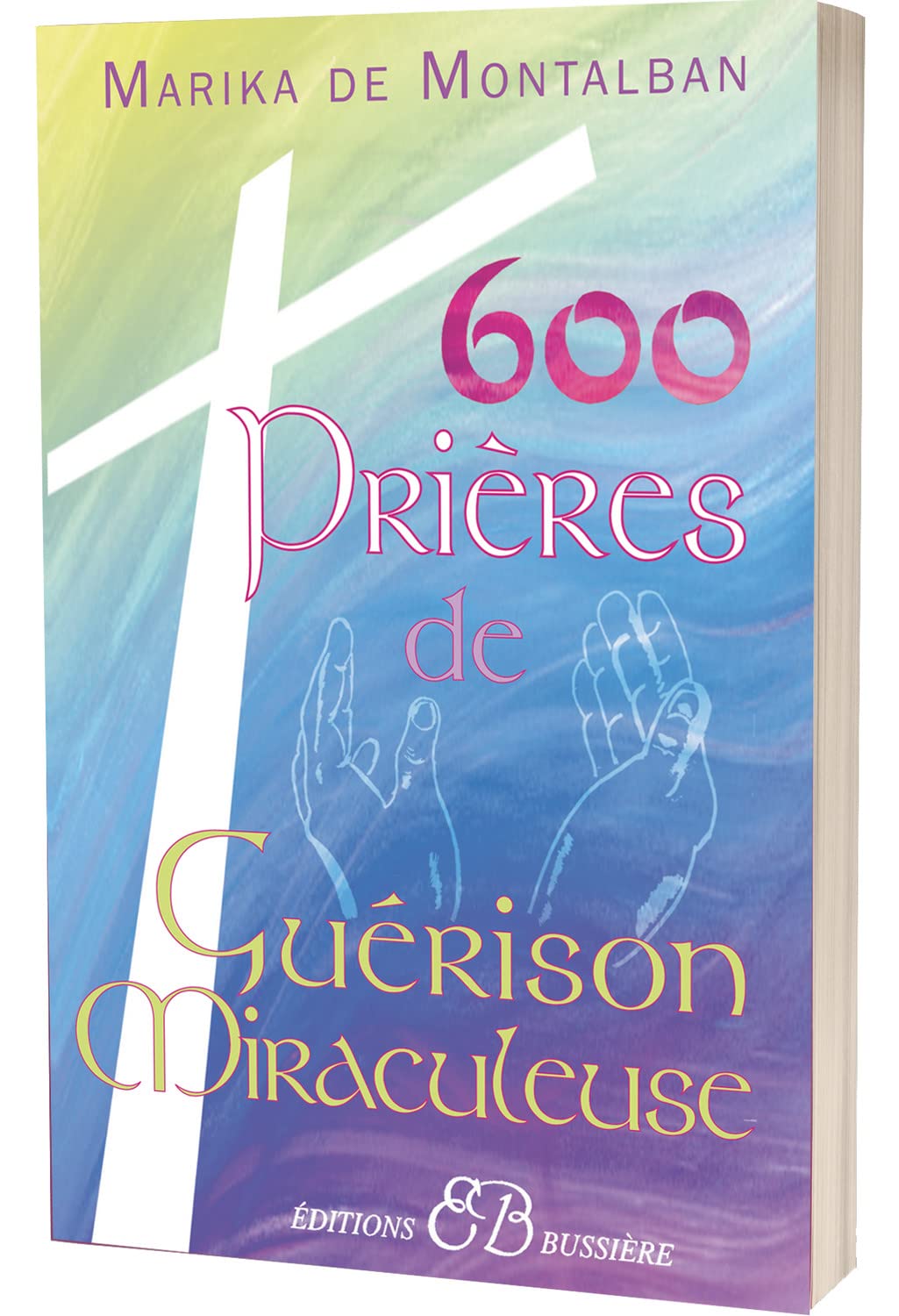 600 prières de guérison miraculeuse