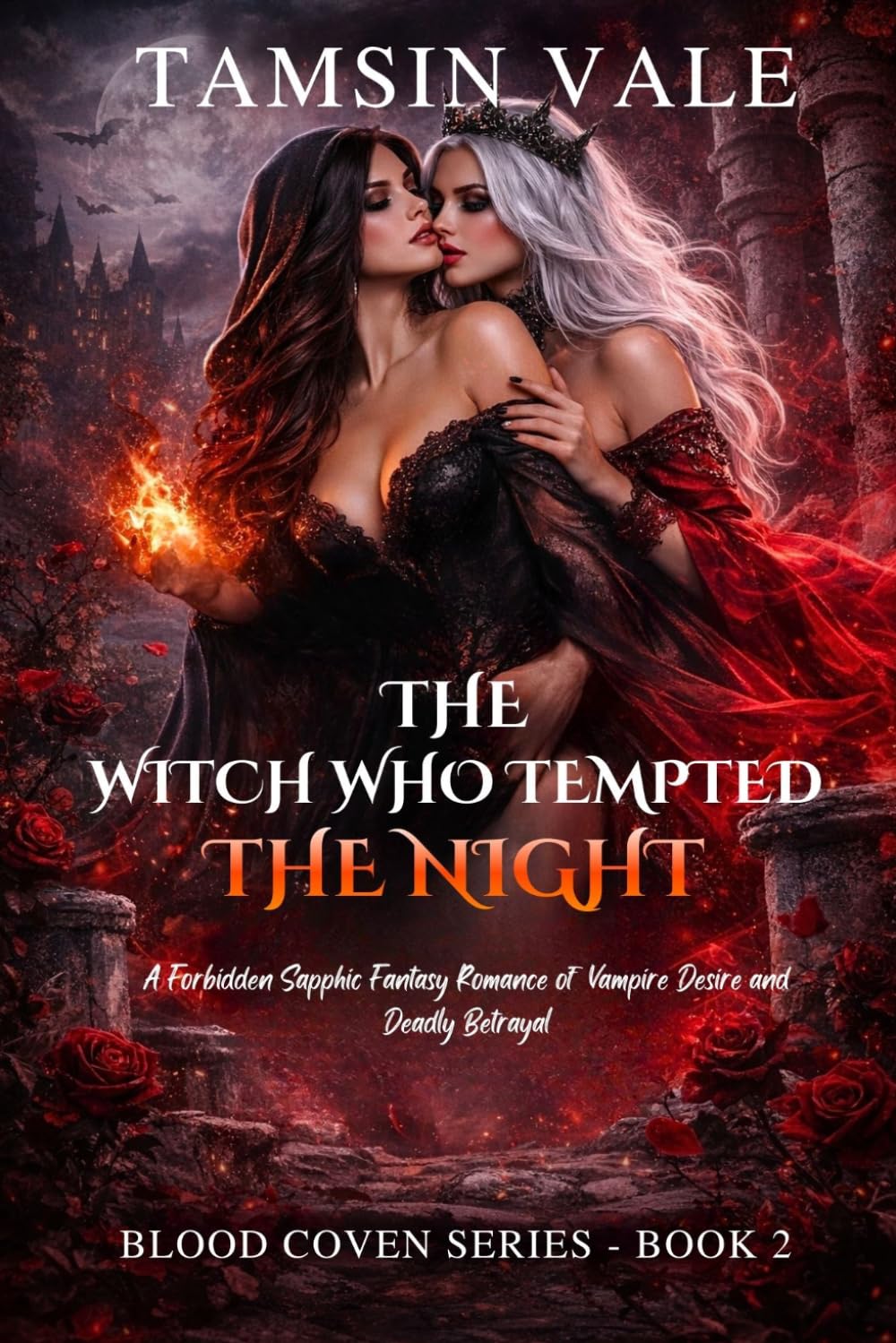 The Witch Who Tempted the Night: A Forbidden Sapphic Fantasy Romance of Vampire Desire and Deadly Betrayal (Blood Coven Series: A Dark Sapphic Vampire and Witch Fantasy Romance)