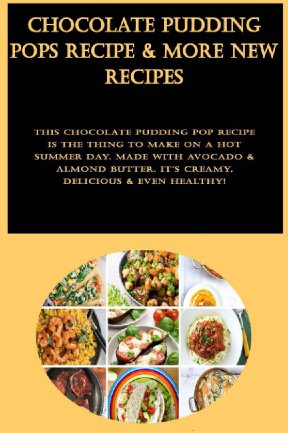 Chocolate Pudding Pops Recipe & More New Recipes: This chocolate pudding pop recipe is the thing to make on a hot summer day. Made with avocado & almond butter, it's creamy, delicious & even healthy!