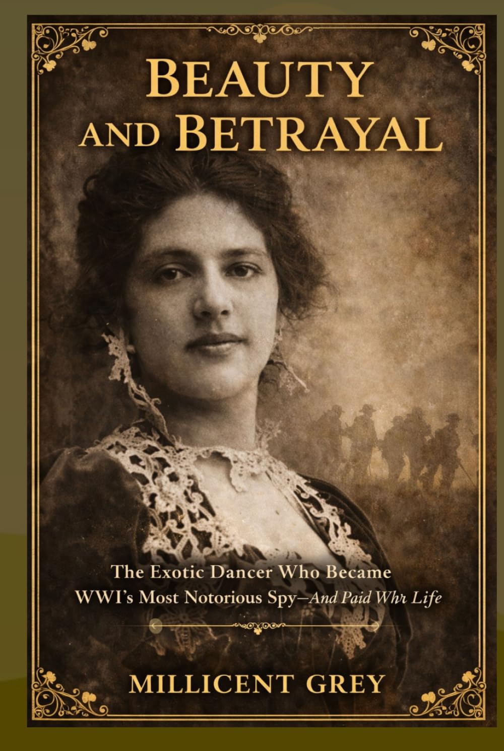 BEAUTY AND BETRAYAL: The Exotic Dancer Who Became WWI's Most Notorious Spy And Paid With Her Life