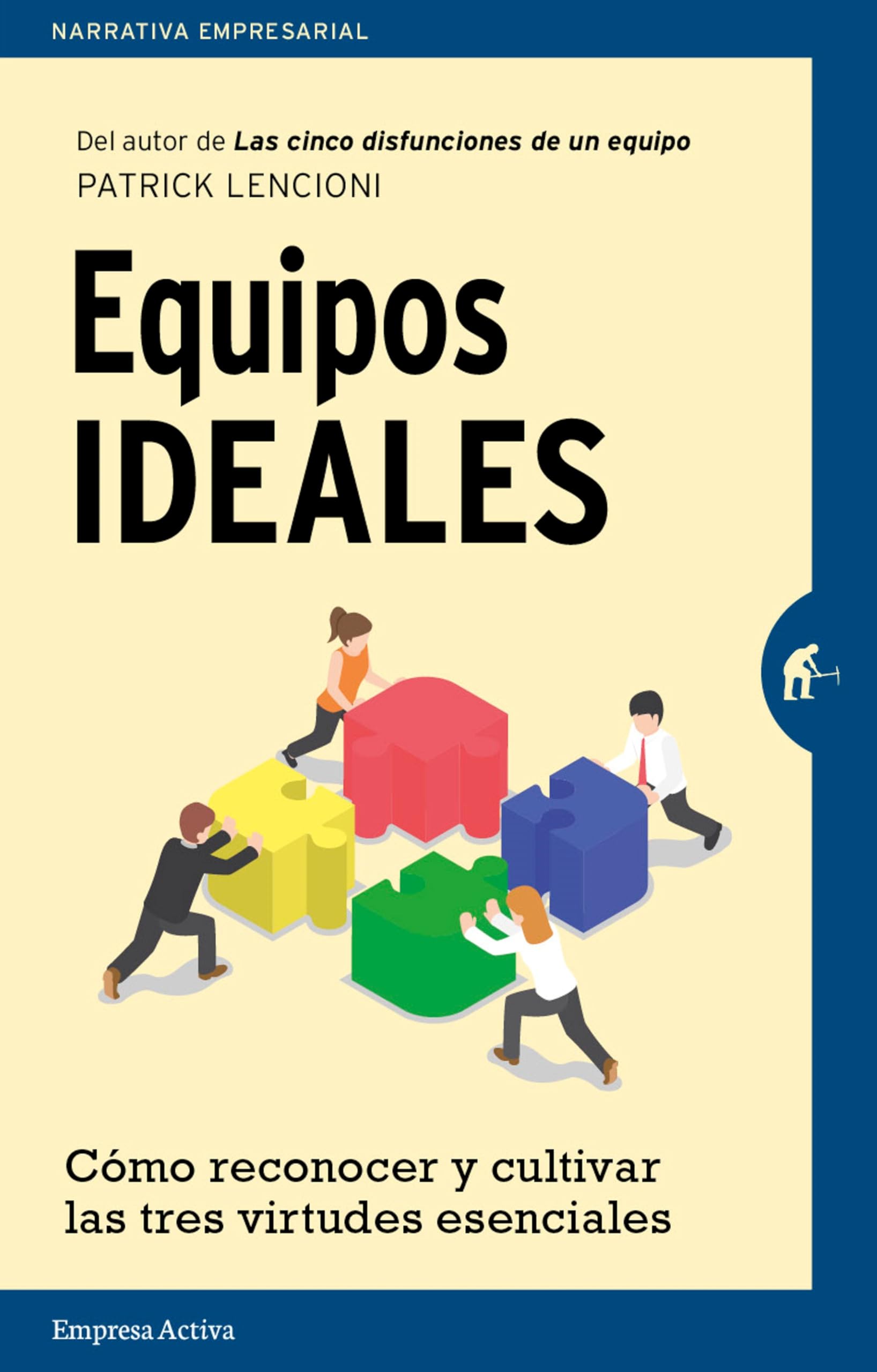 Equipos ideales: Cómo reconocer y cultivar las tres virtudes esenciales (Spanish Edition) Paperback – January 23, 2017