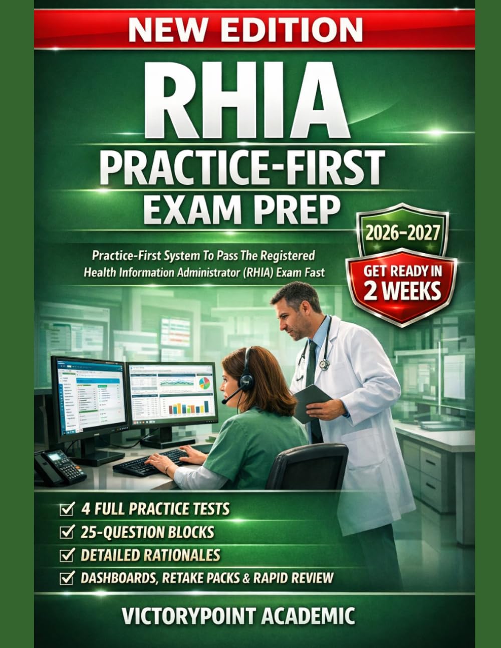 RHIA PRACTICE-FIRST EXAM PREP: Practice-First System To Pass The Registered Health Information Administrator (Rhia) Exam Fast