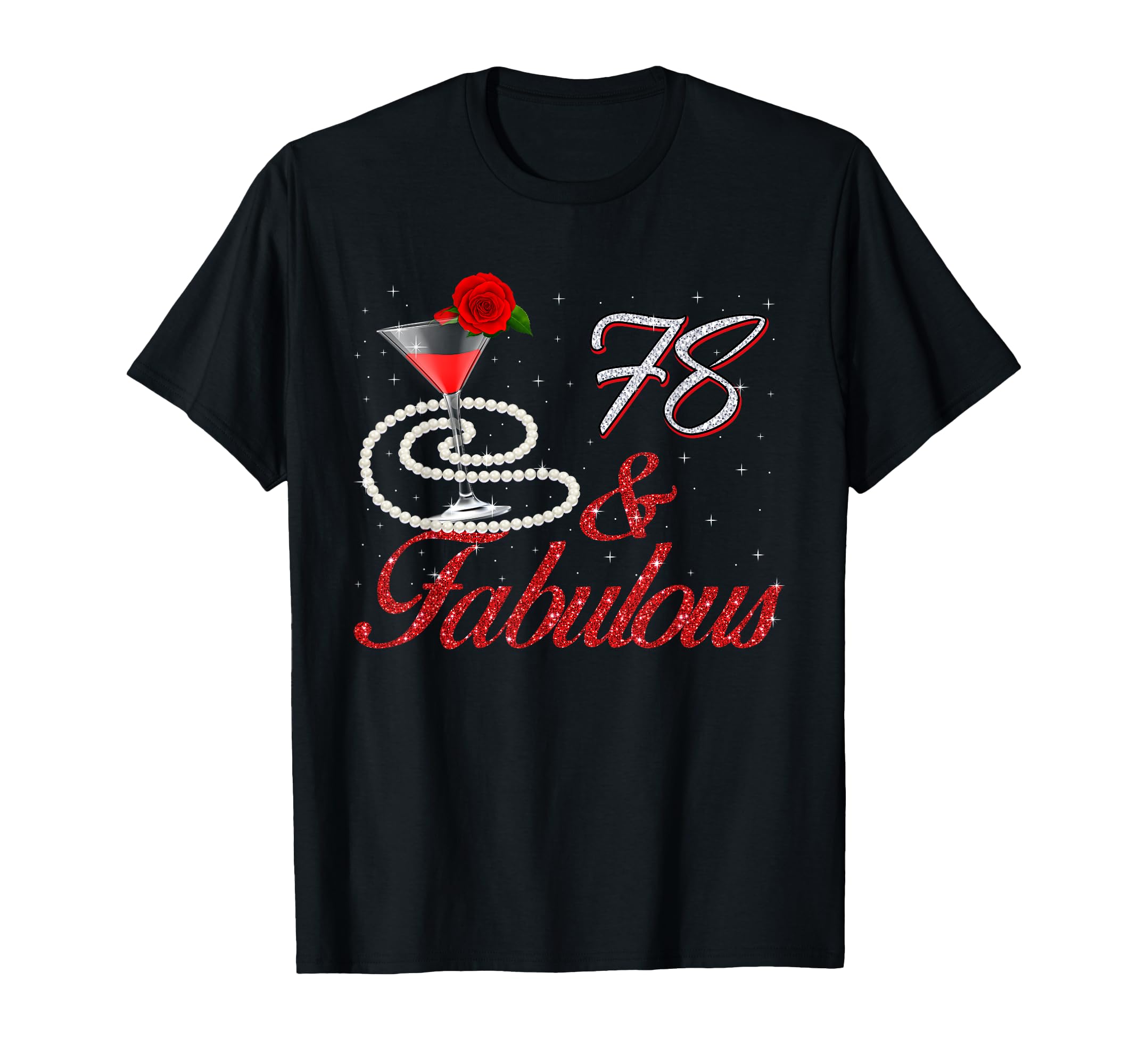 78 And Fabulous 78th Birthday 78 Years Old Bday T-Shirt