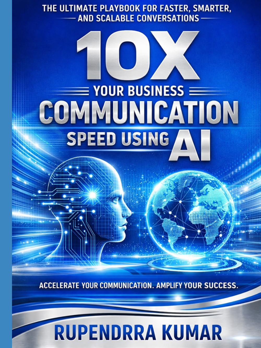 10X Your Business Communication Speed Using AI: The Ultimate Playbook for Faster, Smarter, and Scalable Conversations