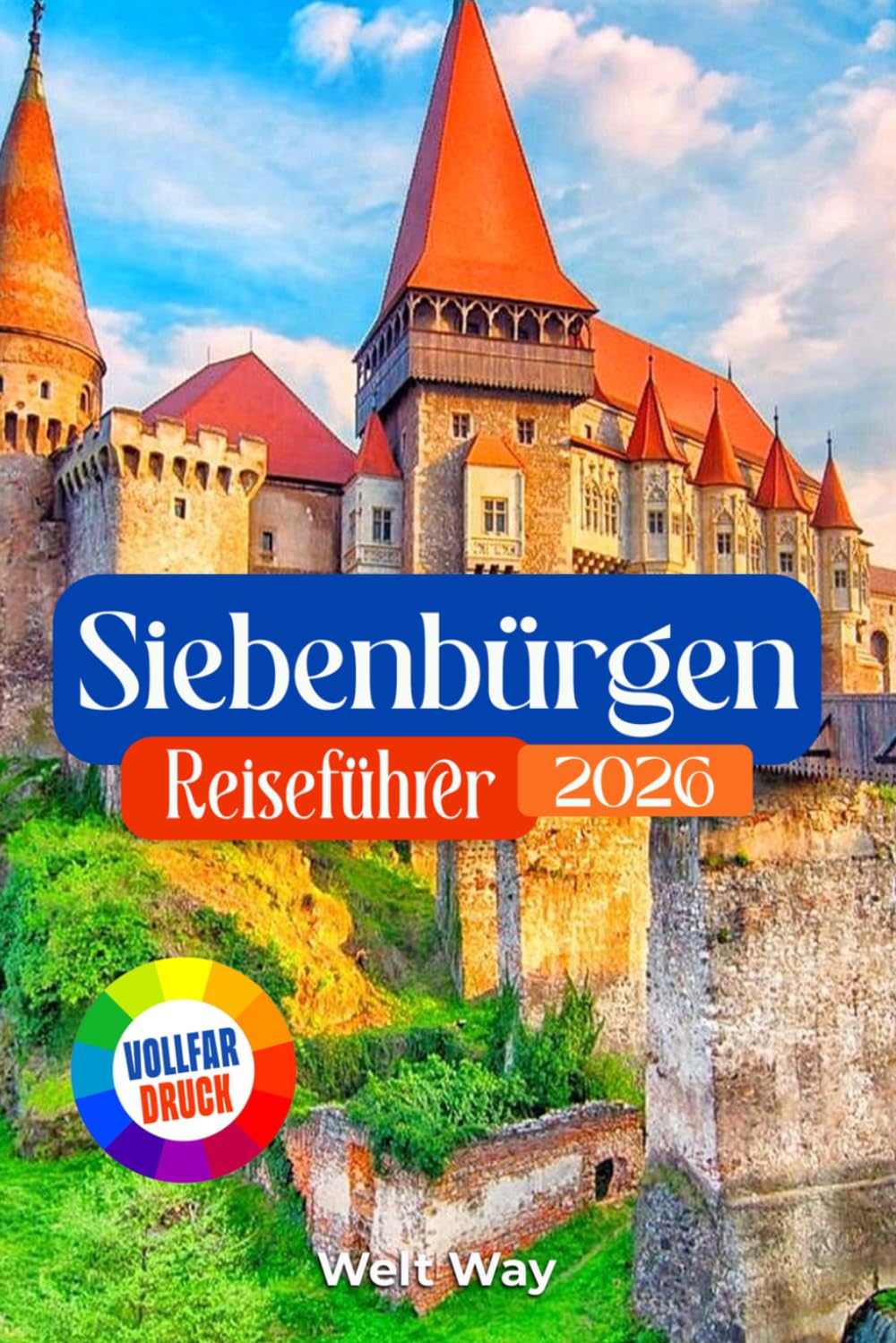 Siebenbürgen Reiseführer 2026: Entdecken Sie Rumäniens mittelalterliche Burgen, befestigte Dörfer, Karpatenabenteuer, authentische lokale Kultur und verborgene Schätze