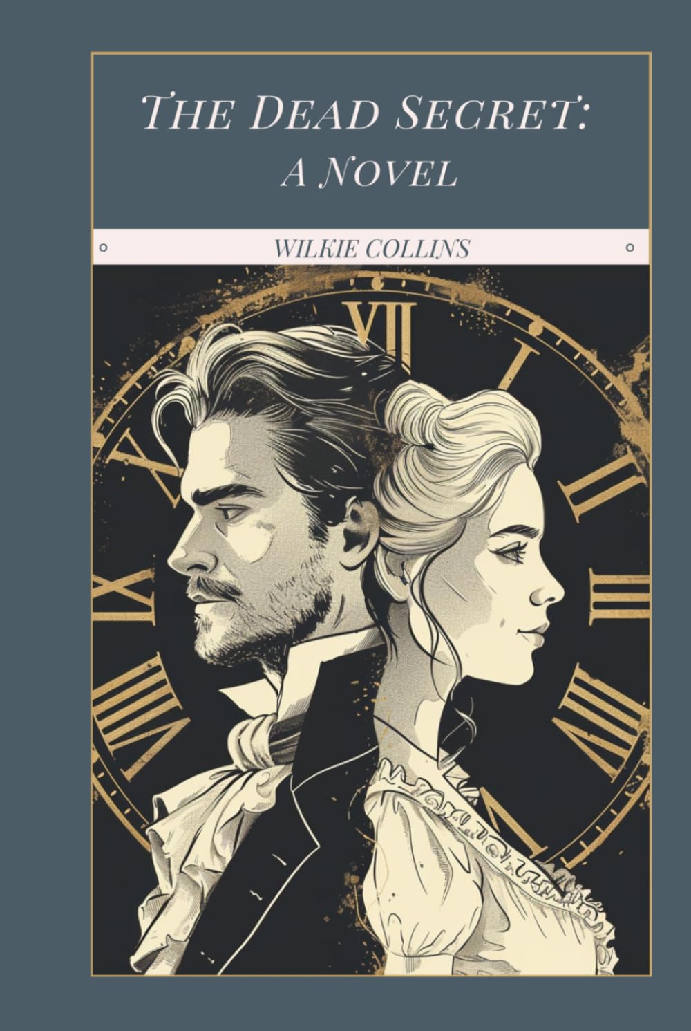 The Dead Secret: A Novel: A Gothic Victorian Mystery of Buried Truths and Sensation‑Novel Suspense