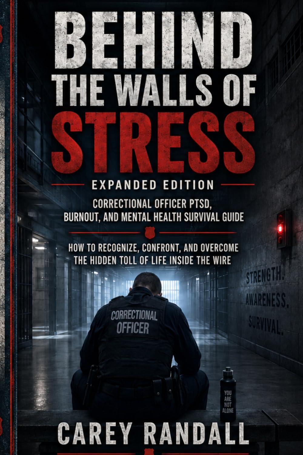 Behind the Walls of Stress in Corrections: PTSD, Burnout, and Mental Health Survival Guide