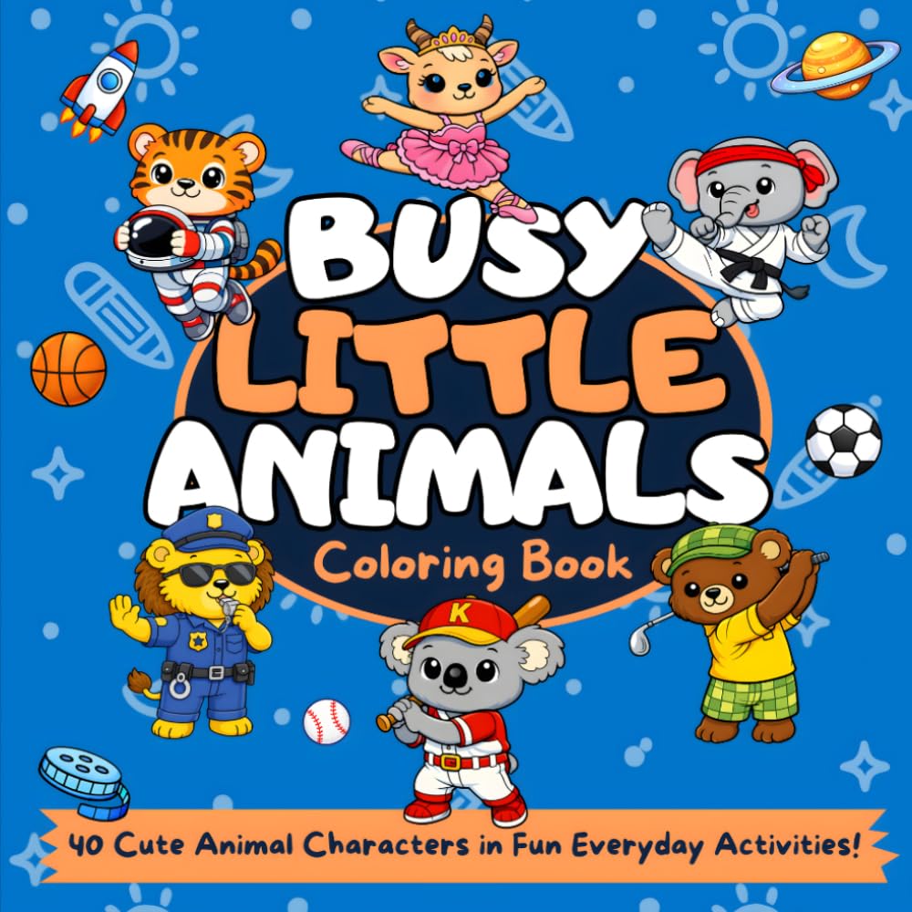 Busy Little Animals: A Creative Coloring Adventure with Playful Animals in Different Activities