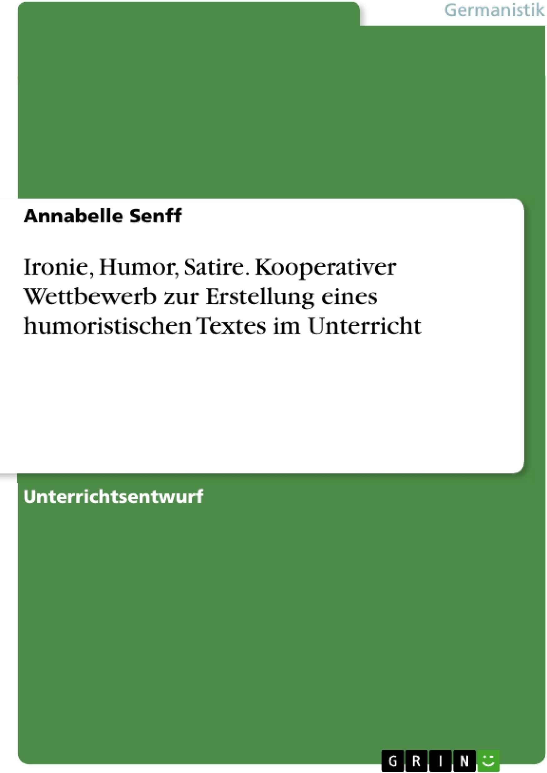 Ironie, Humor, Satire. Kooperativer Wettbewerb zur Erstellung eines humoristischen Textes im Unterricht
