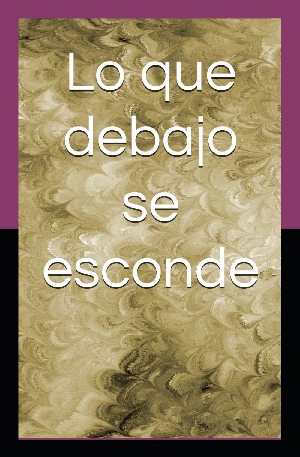 Lo que debajo se esconde