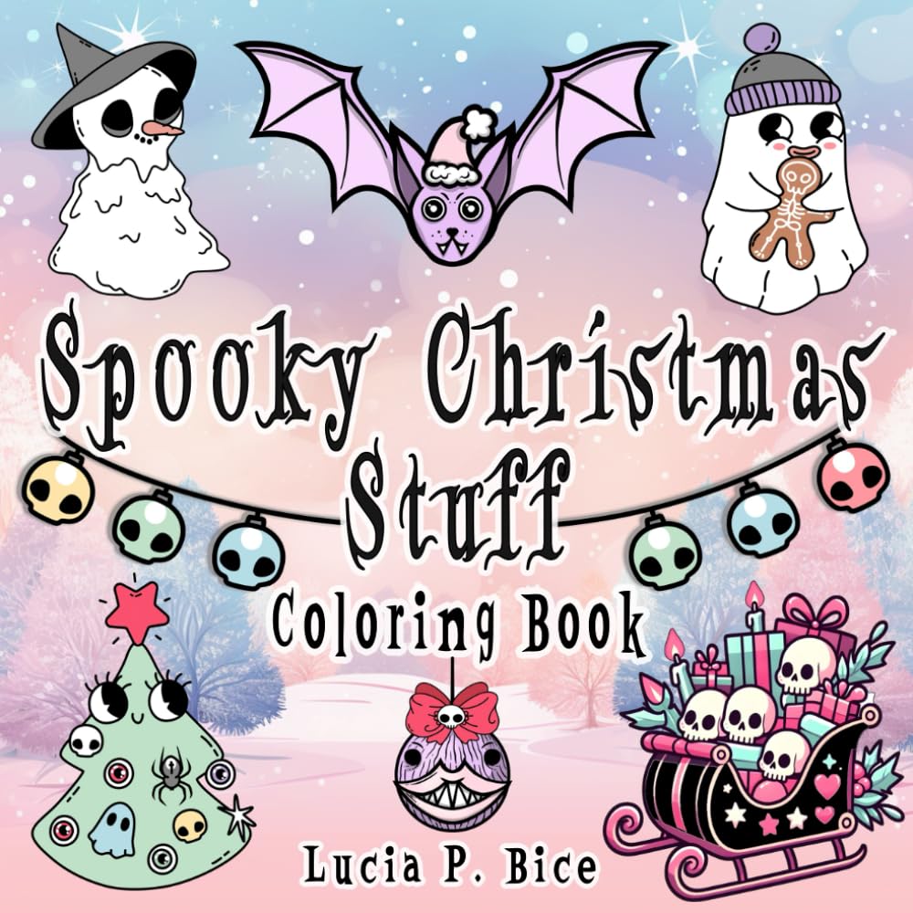 Spooky Christmas Stuff Coloring Book: Bold and Easy Designs for Teens and Adults Featuring Adorable Creepy Creatures in Winter Pastel Goth Style