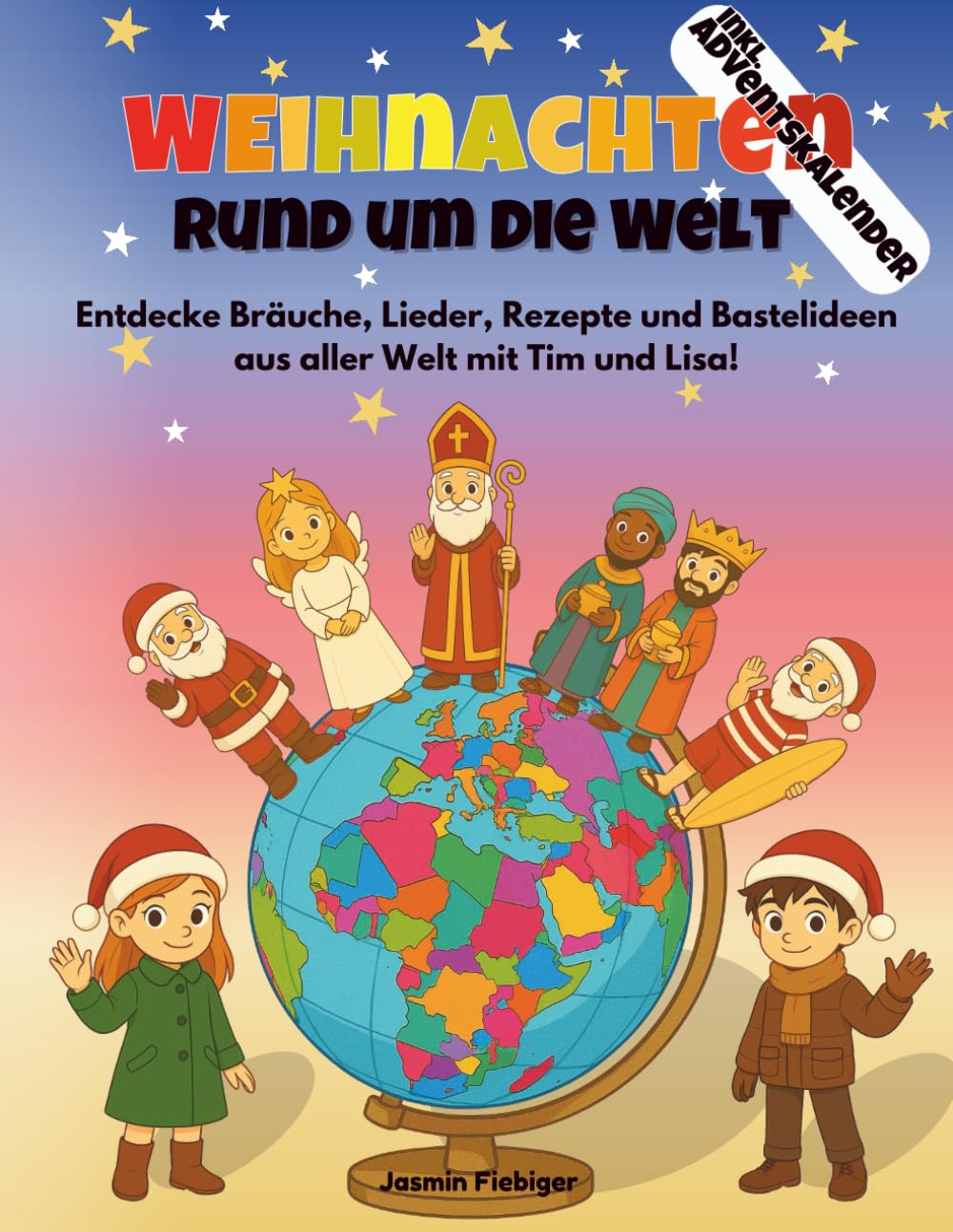 Weihnachten rund um die Welt: Gemeinsam mit Tim & Lisa lernst du spannende Bräuche, köstliche Rezepte, beliebte Lieder und kreative Bastelideen aus ... (Willkommen in der Welt von Tim und Lisa!)