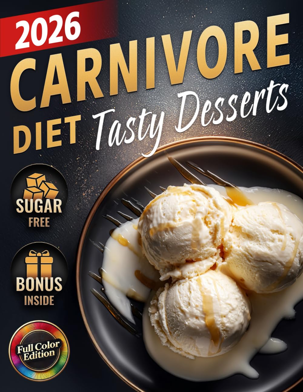 Carnivore Diet Desserts Cookbook: Quick & Easy Sugar-Free, Low-Carb, High-Protein Treats to Boost Energy, Support Weight Loss & Improve Health – ... (The Most Complete Carnivore Cookbook Series)      Paperback – November 9, 2025