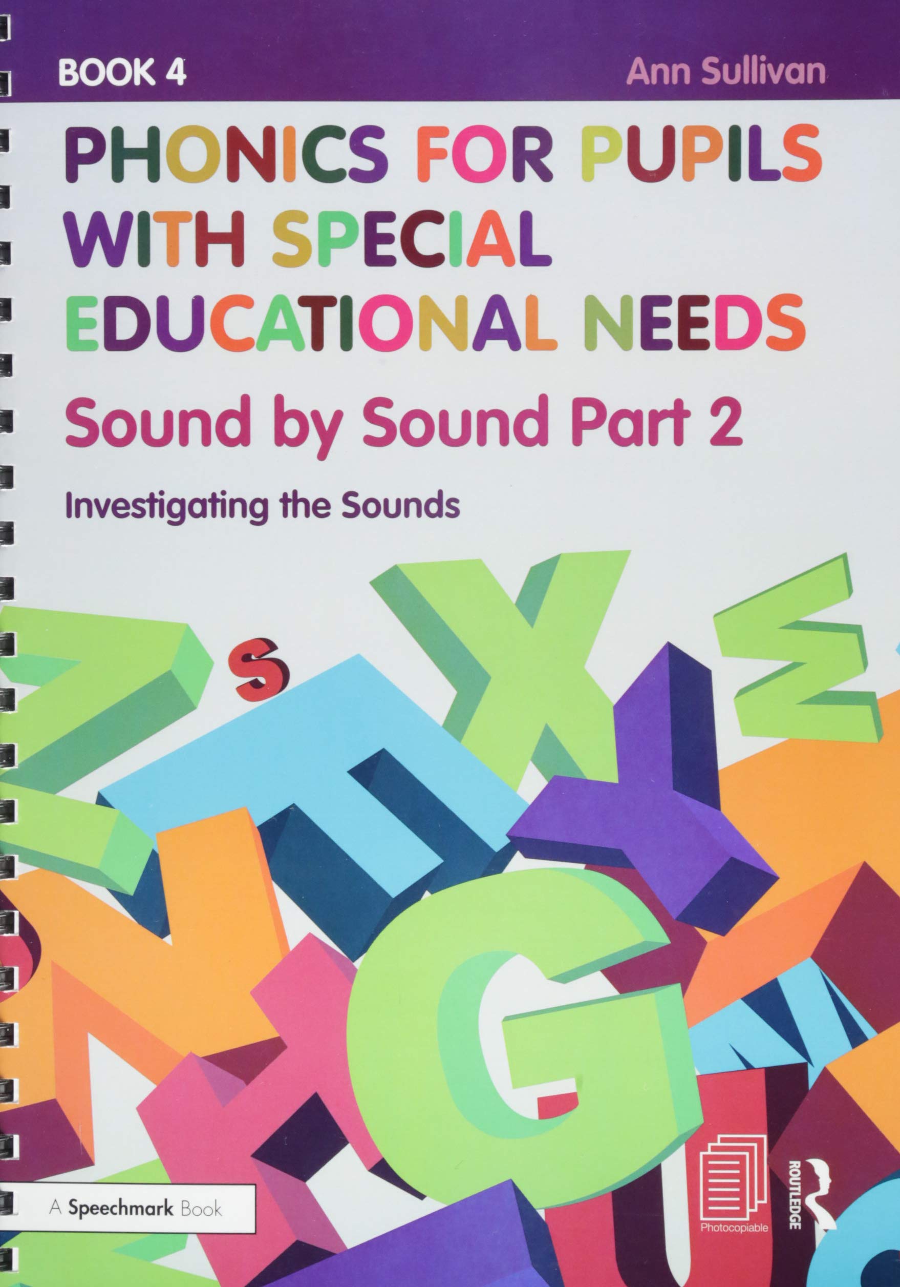 Phonics for Pupils with Special Educational Needs Book 4: Sound by Sound Part 2: Investigating the Sounds