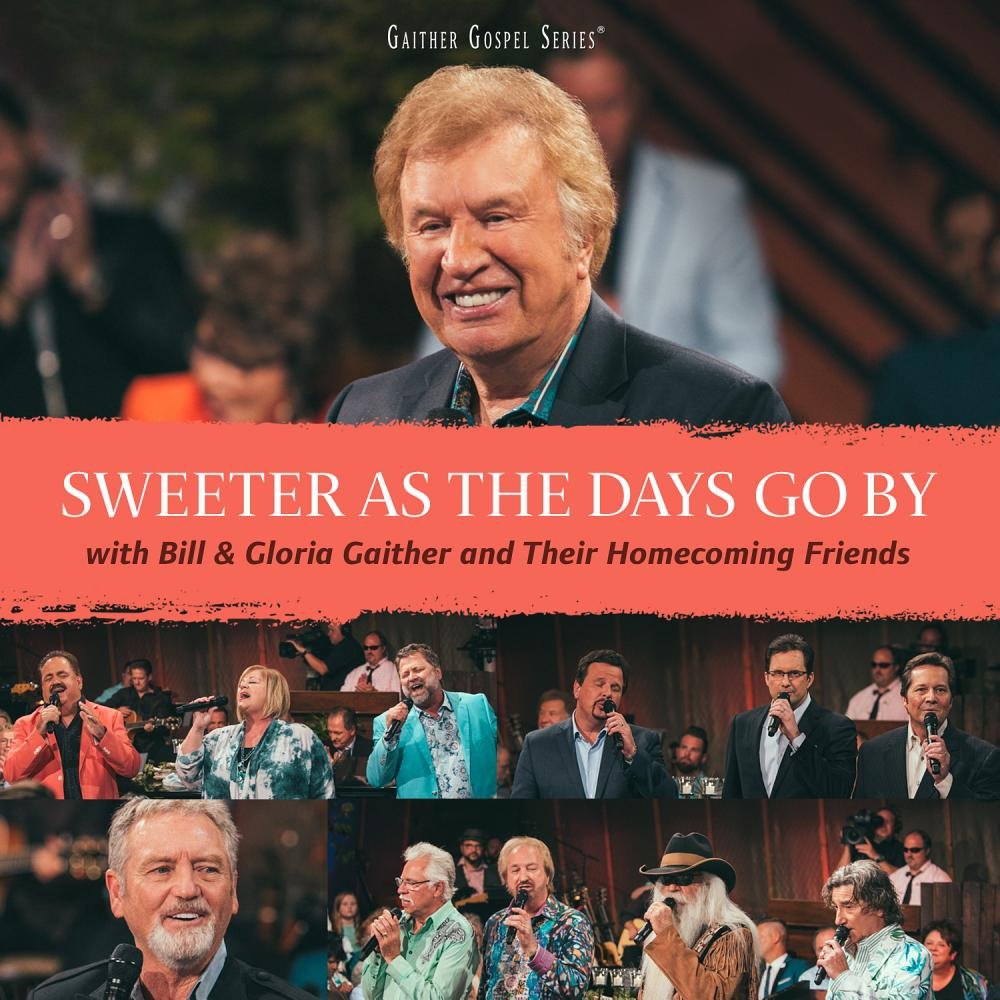 Sweeter As The Days Go By [Audio CD] Bill & Gloria Gaither