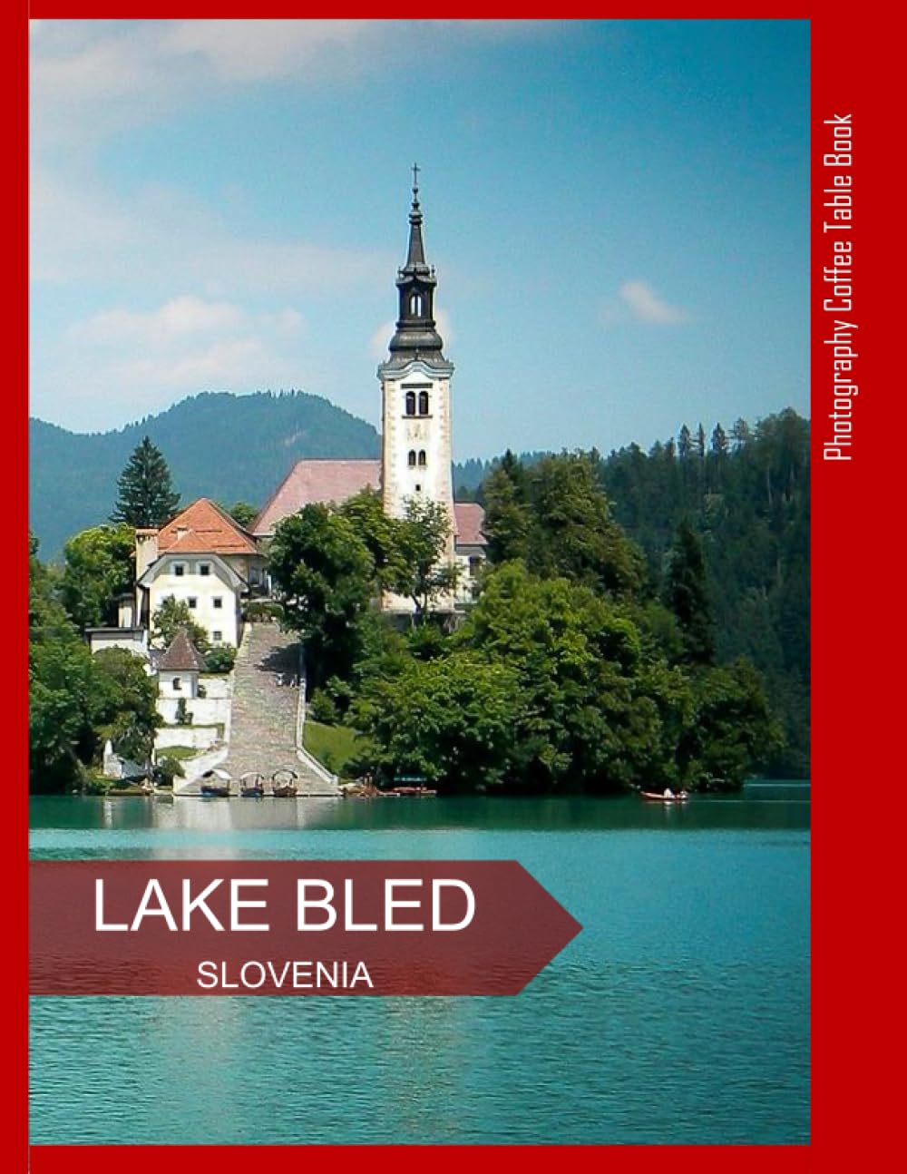 LAKE BLED SLOVENIA Photography Coffee Table Book Tourists Attractions: A Mind-Blowing Tour In Lake Bled,Slovenia Photography Coffee Table Book: for ... Images (8.5"*11") Paperback.June 6,2023.
