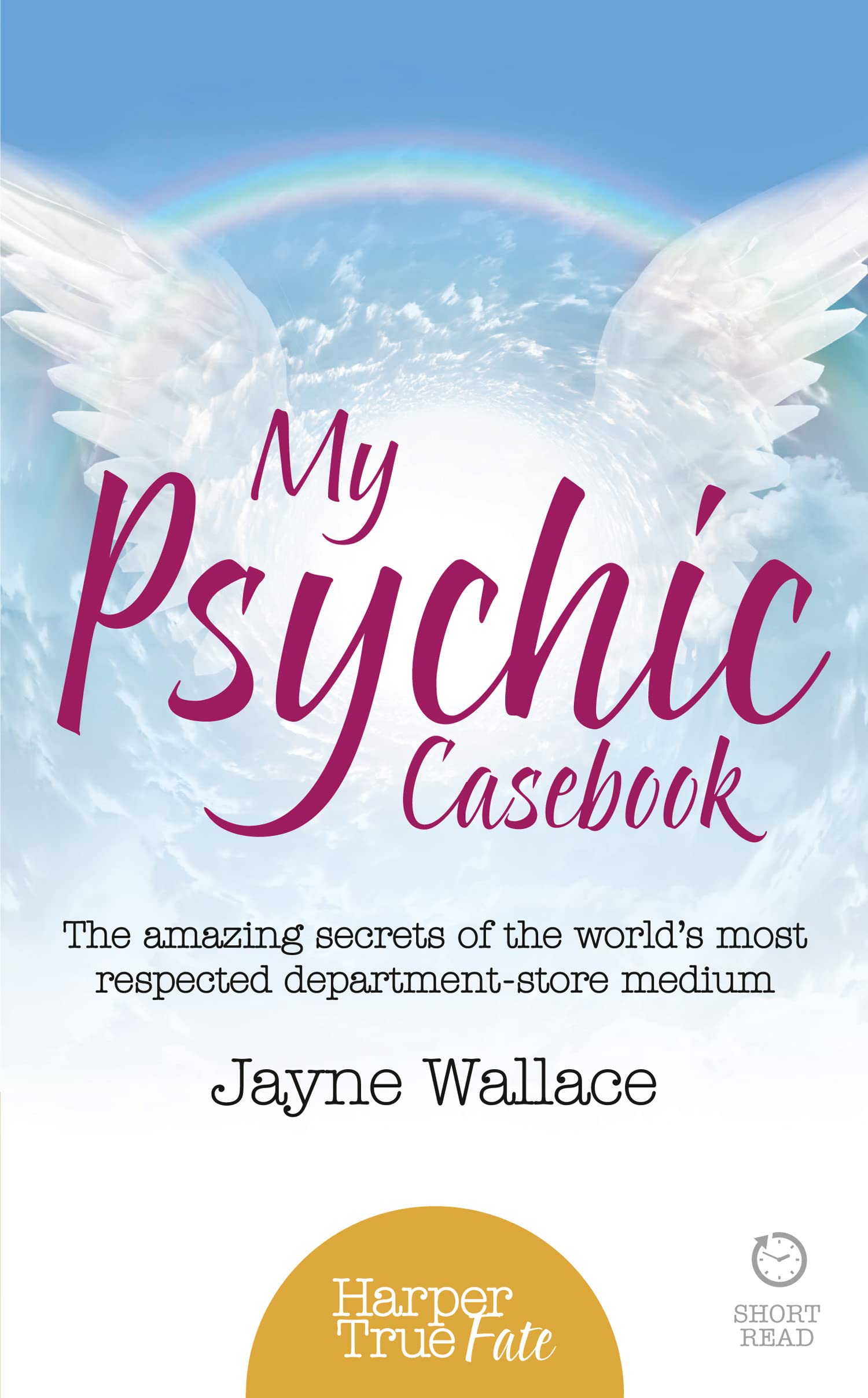 MY PSYCHIC CASEBOOK: The amazing secrets of the world’s most respected department-store medium (HarperTrue Fate – A Short Read)