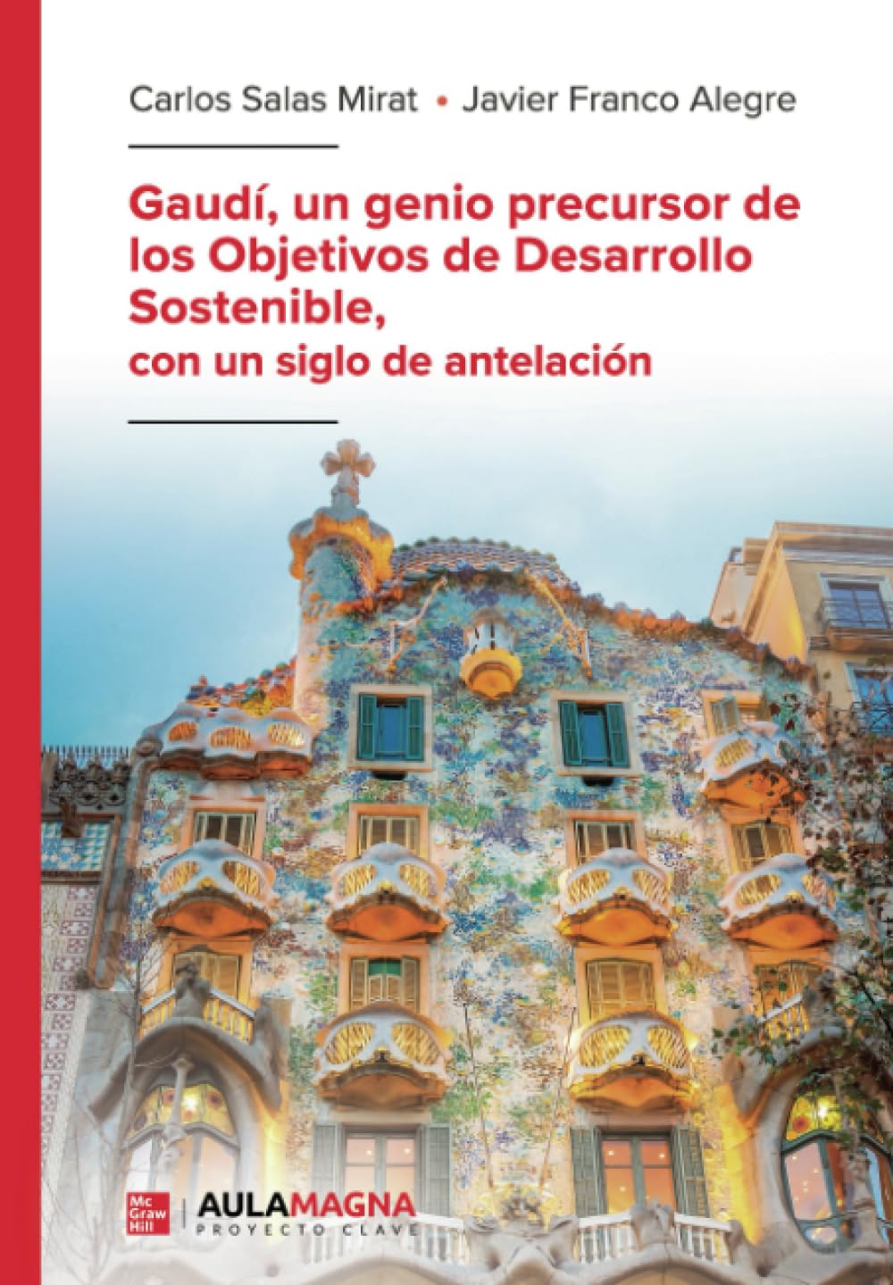 Gaudí, un genio precursor de los Objetivos de Desarrollo Sostenible, con un siglo de antelación